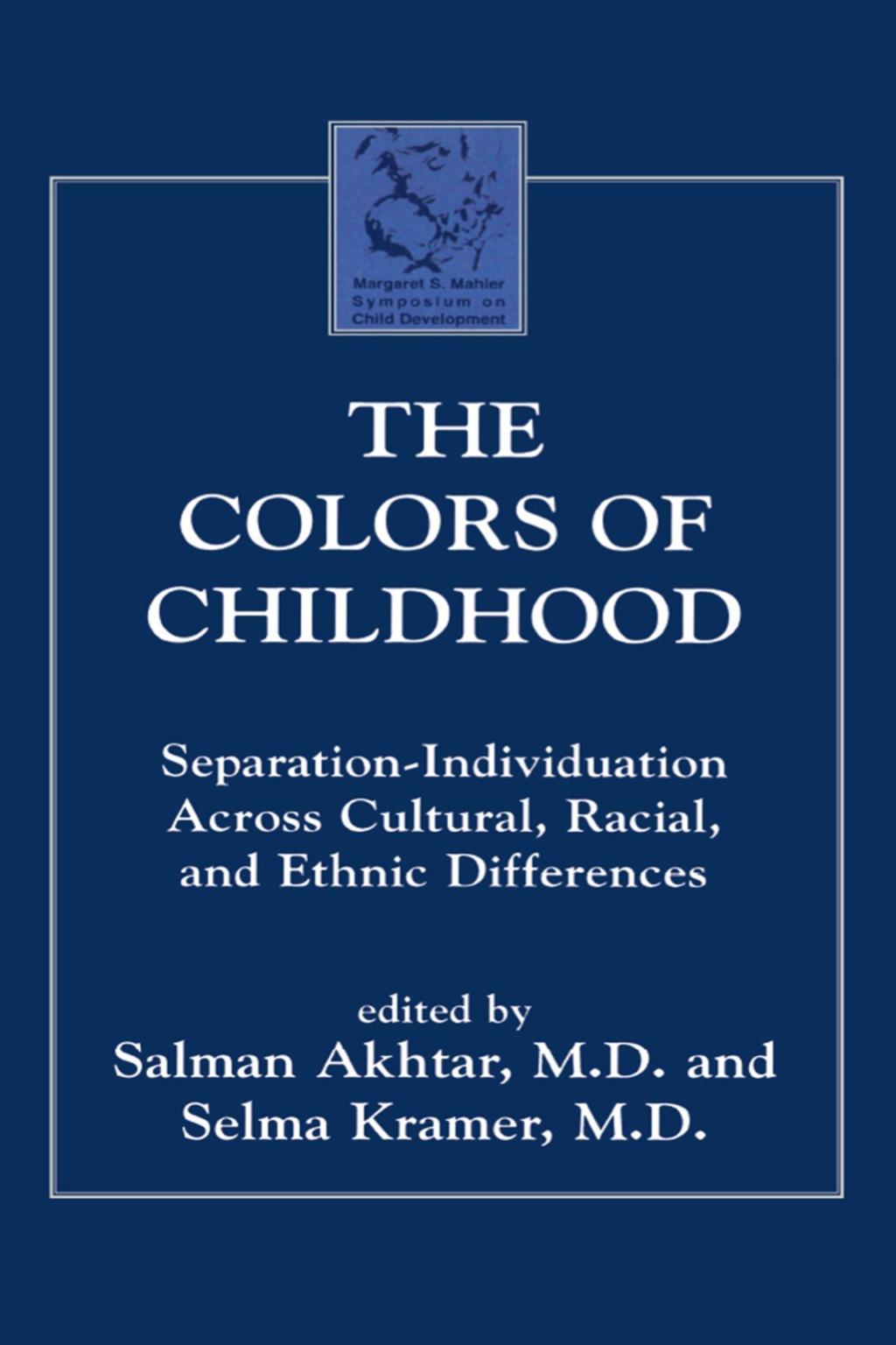 The Colors of Childhood Separation-Individuation across Cultural, Racial, and Ethnic Diversity 