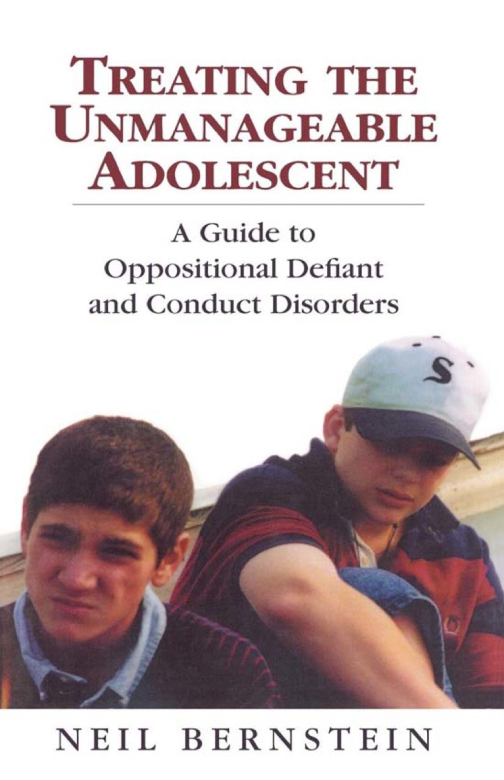 Treating the Unmanageable Adolescent A Guide to Oppositional Defiant and Conduct Disorders 