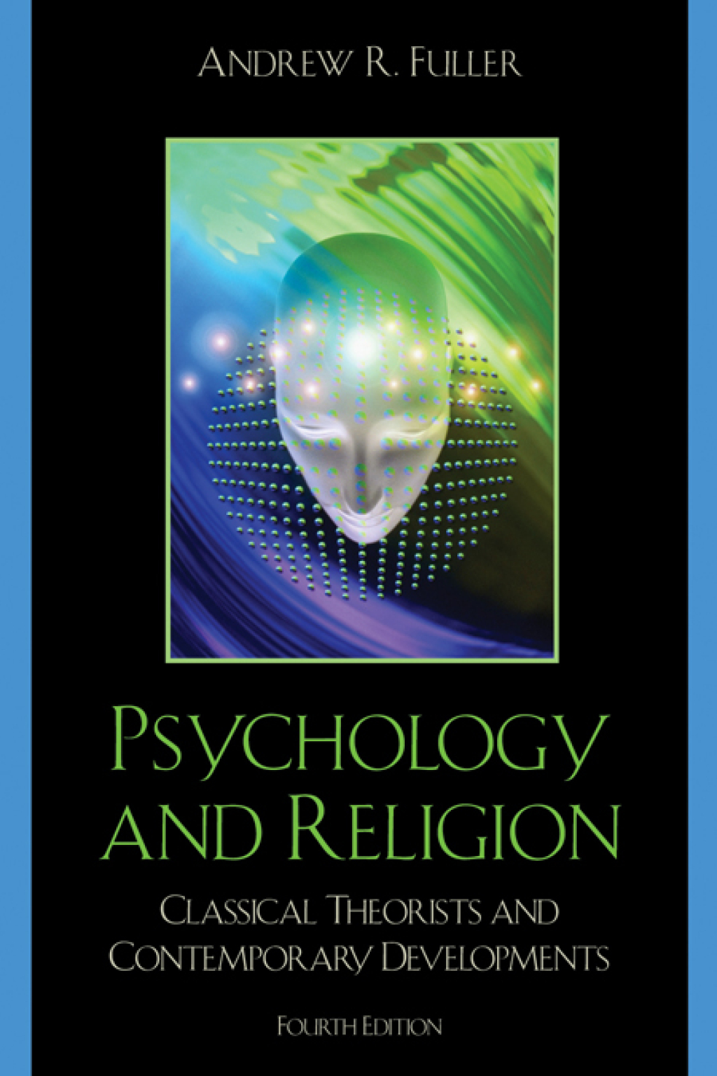Psychology and Religion Classical Theorists and Contemporary Developments 4th Edition