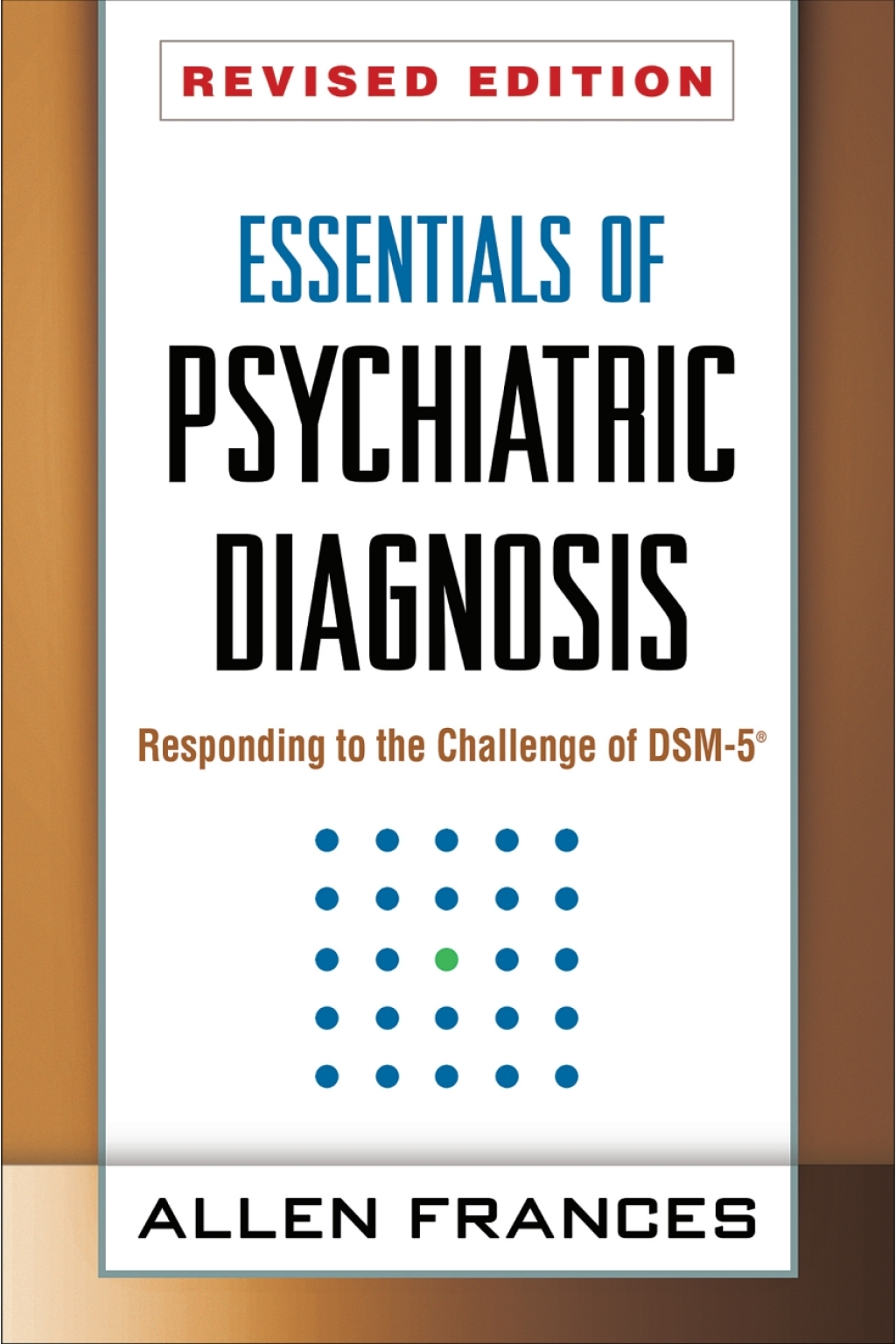Essentials of Psychiatric Diagnosis Responding to the Challenge of DSM-5® 