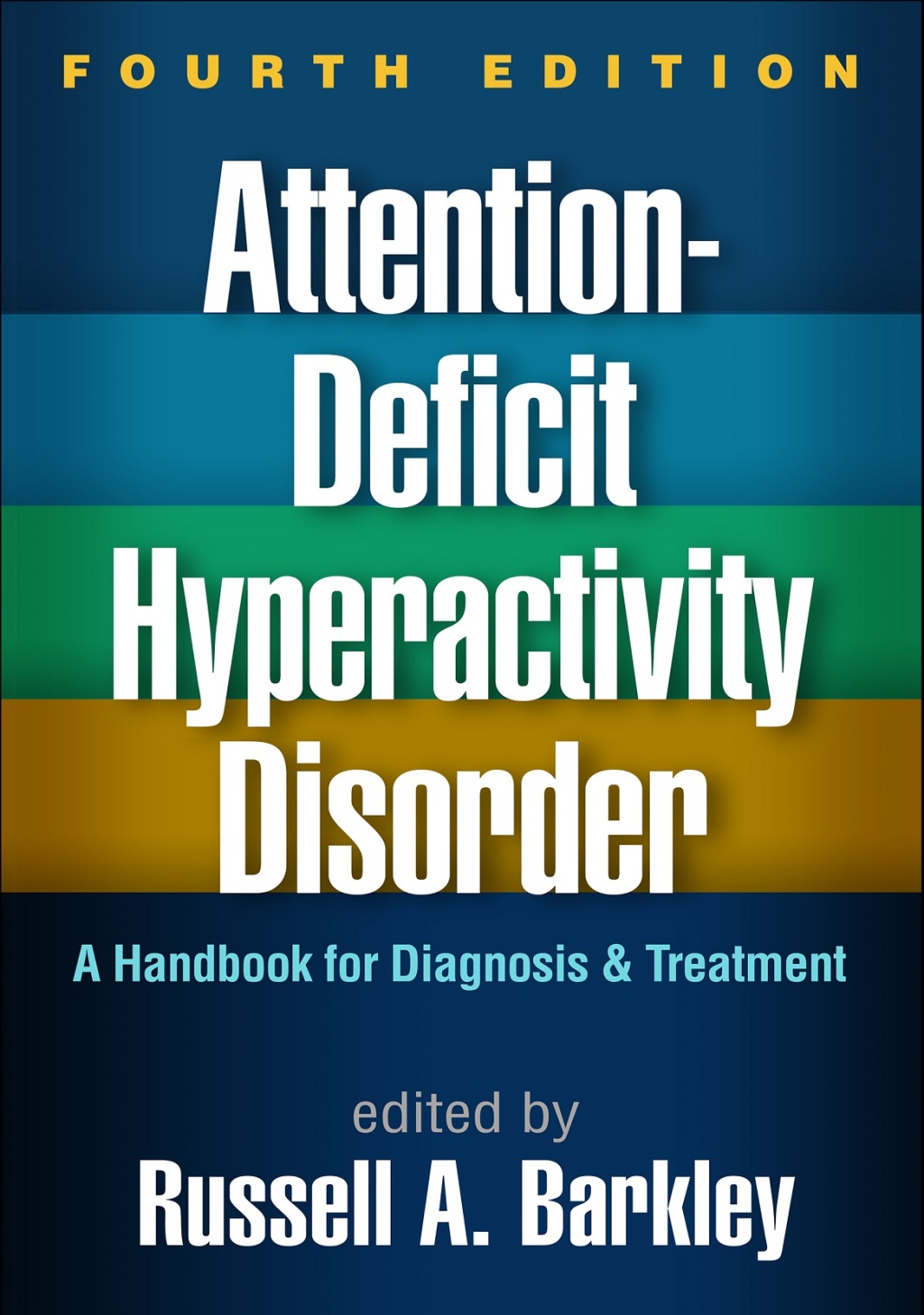 Attention-Deficit Hyperactivity Disorder A Handbook for Diagnosis and Treatment 4th Edition
