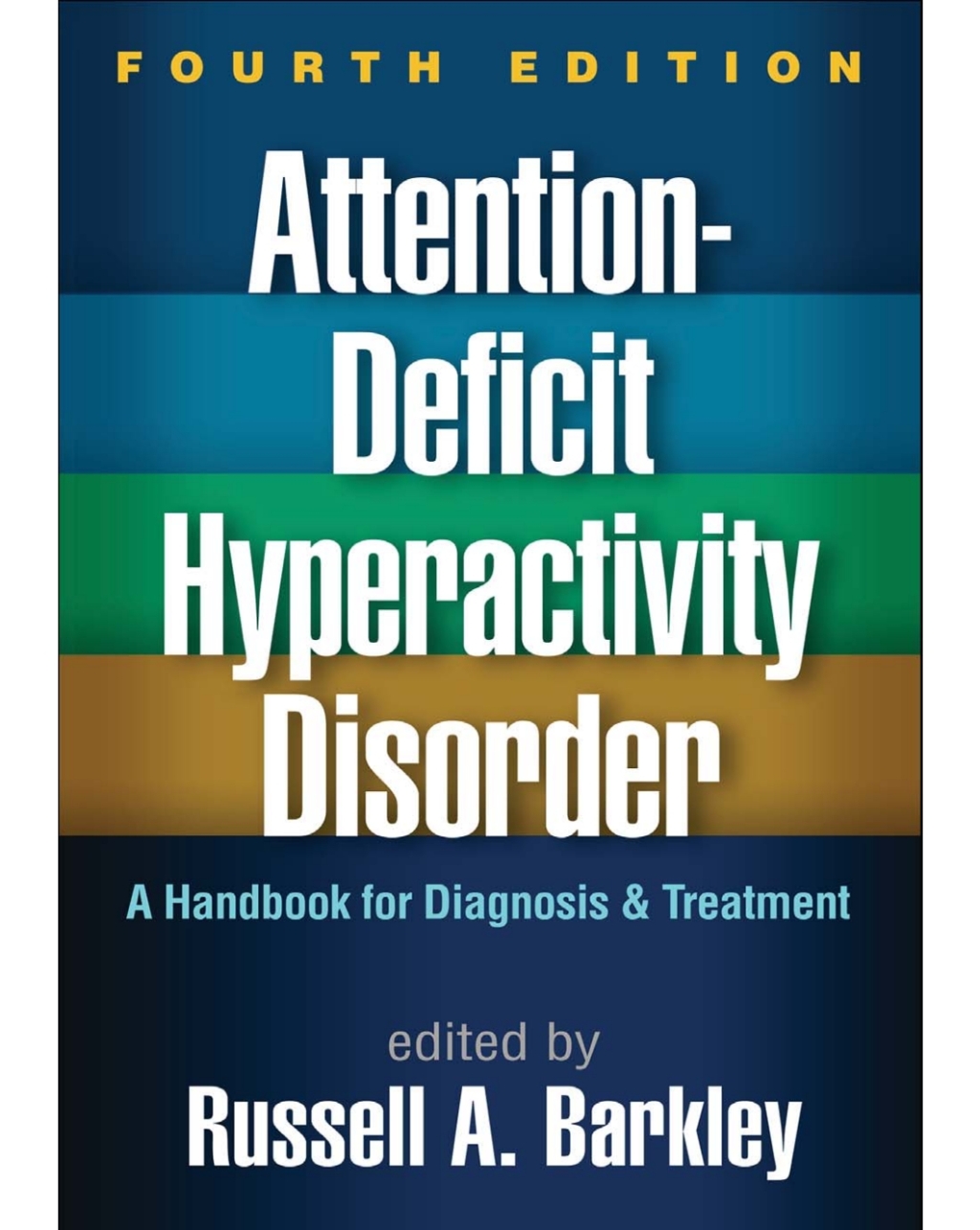 Attention-Deficit Hyperactivity Disorder A Handbook for Diagnosis and Treatment 4th Edition