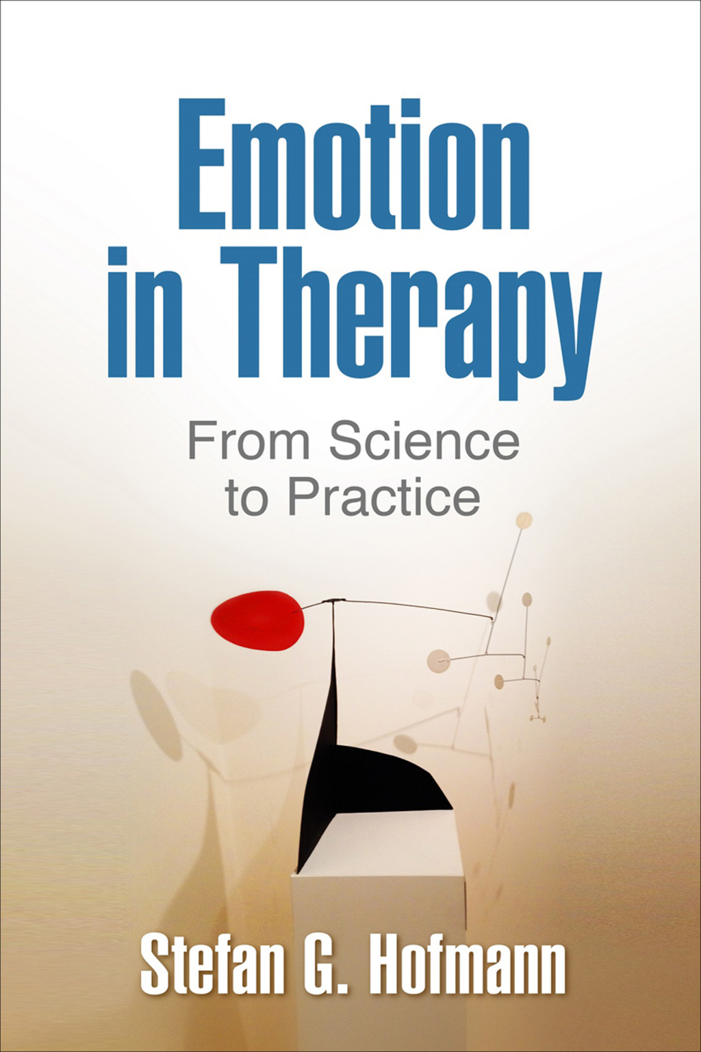 Emotion in Therapy From Science to Practice 