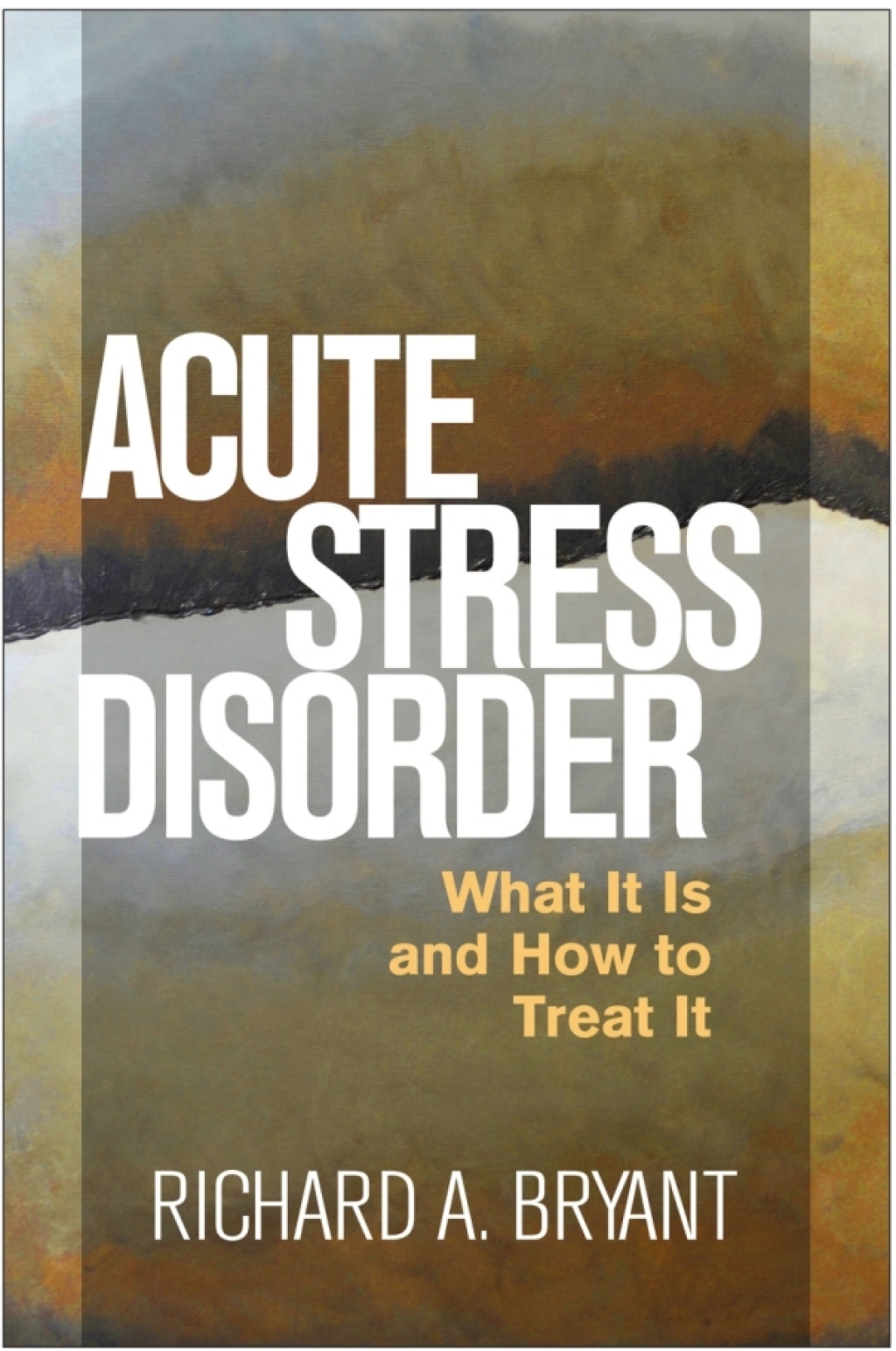 Acute Stress Disorder What It Is and How to Treat It 
