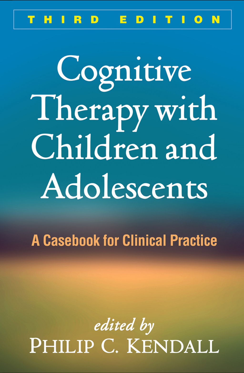 Cognitive Therapy with Children and Adolescents A Casebook for Clinical Practice 3rd Edition