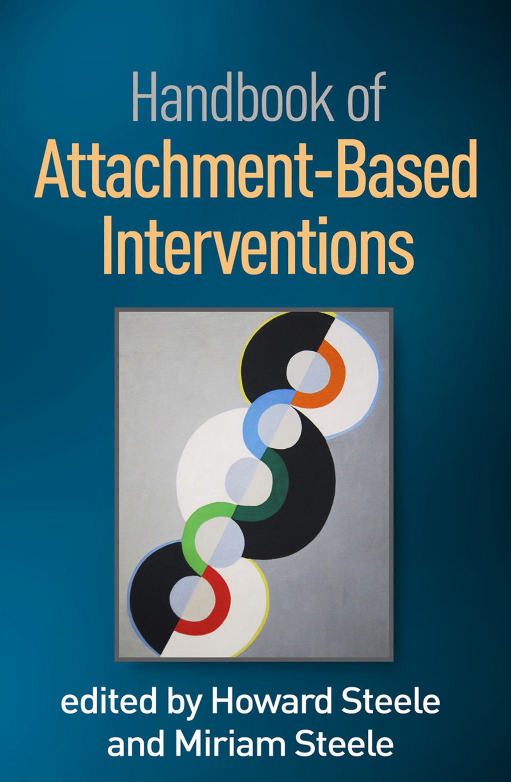 Handbook of Attachment-Based Interventions 