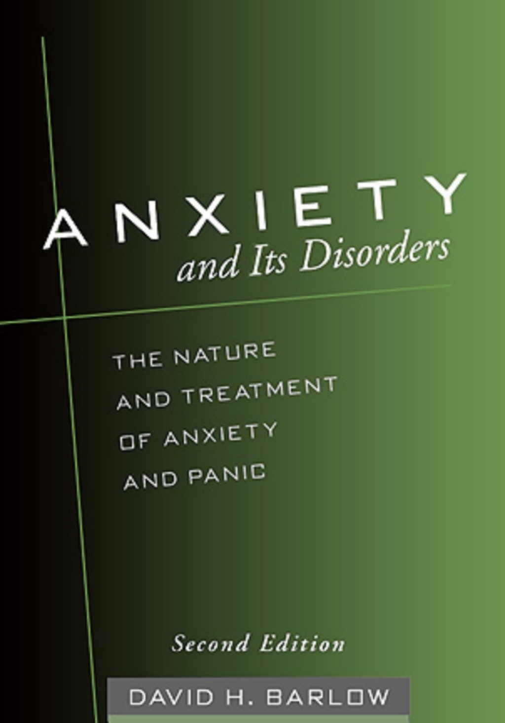 Anxiety and Its Disorders The Nature and Treatment of Anxiety and Panic 2nd Edition