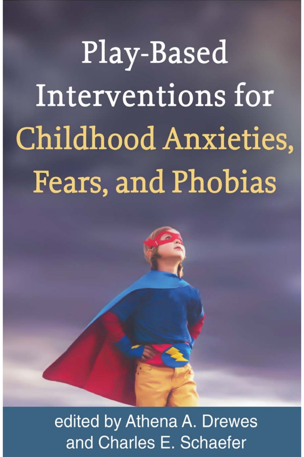 Play-Based Interventions for Childhood Anxieties, Fears, and Phobias 