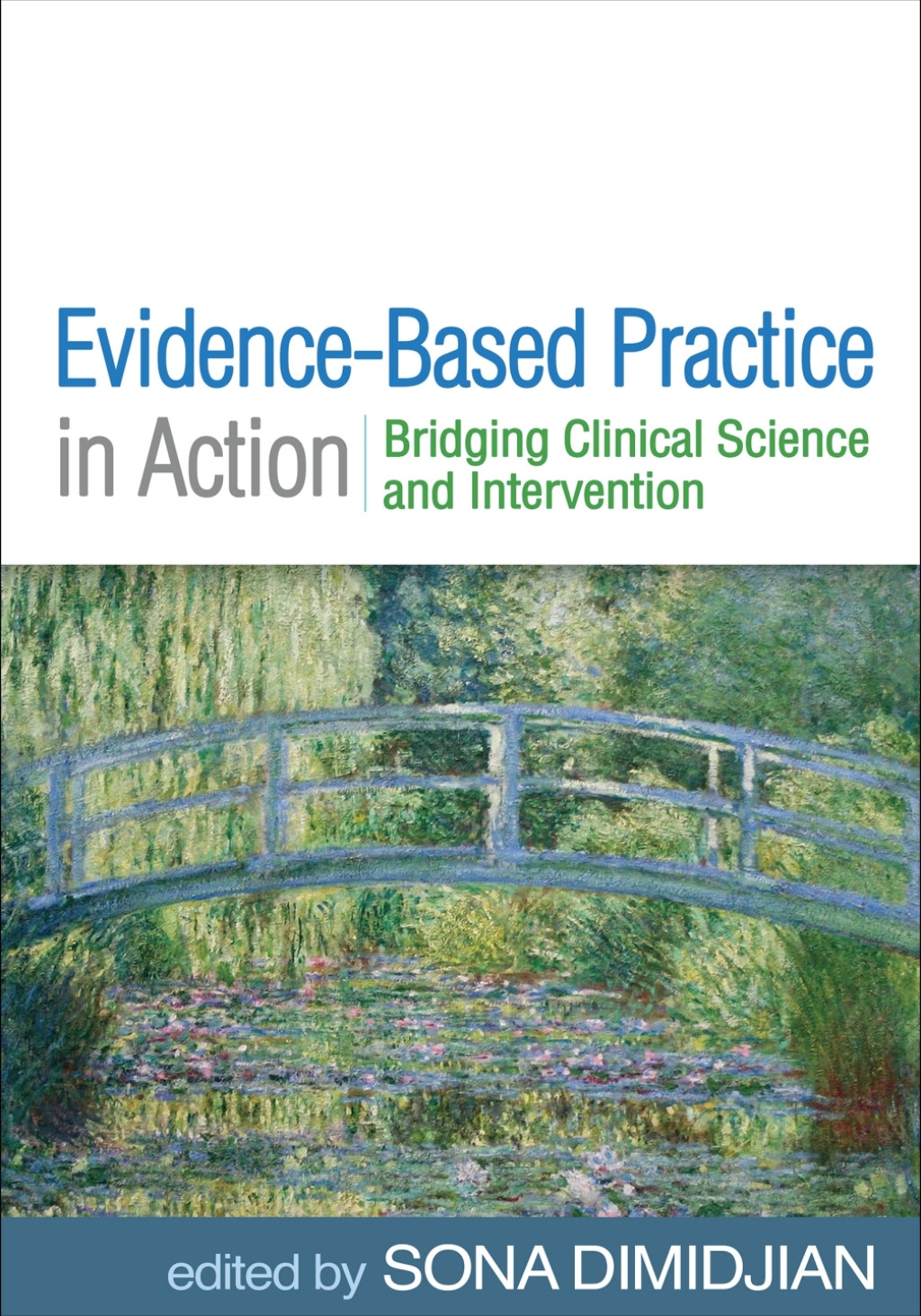 Evidence-Based Practice in Action Bridging Clinical Science and Intervention 