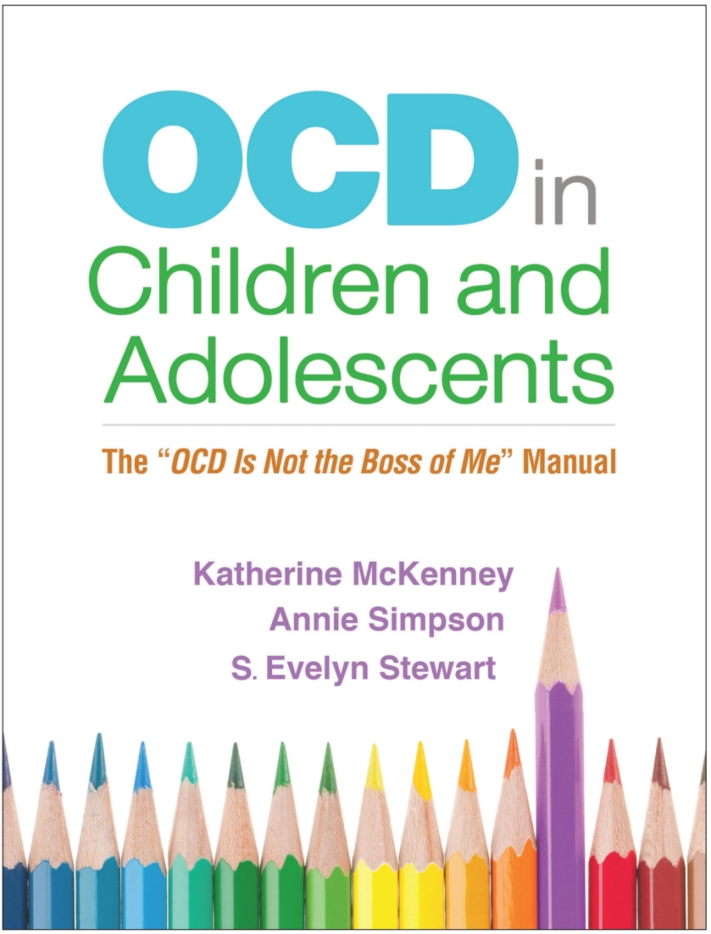 OCD in Children and Adolescents The "OCD Is Not the Boss of Me" Manual 