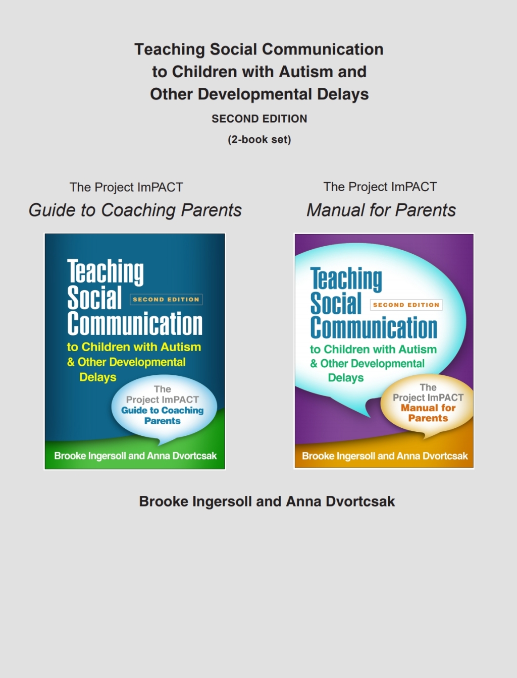 Teaching Social Communication to Children with Autism and Other Developmental Delays (2-book set) The Project ImPACT Guide to Coaching Parents and The Project ImPACT Manual for Parents 2nd Edition