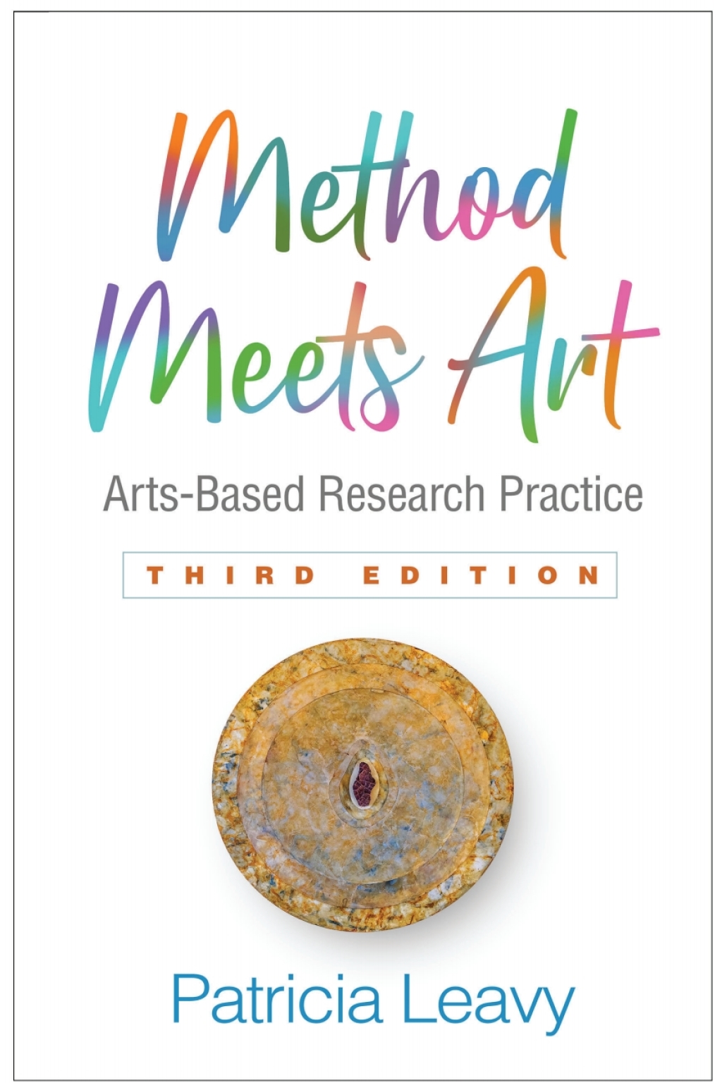 Method Meets Art Arts-Based Research Practice 3rd Edition