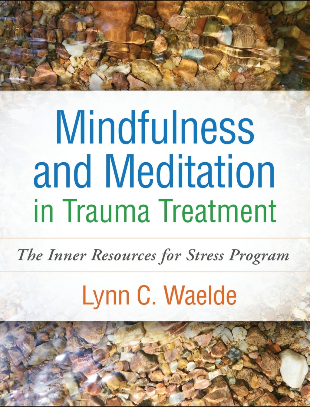 Mindfulness and Meditation in Trauma Treatment The Inner Resources for Stress Program 