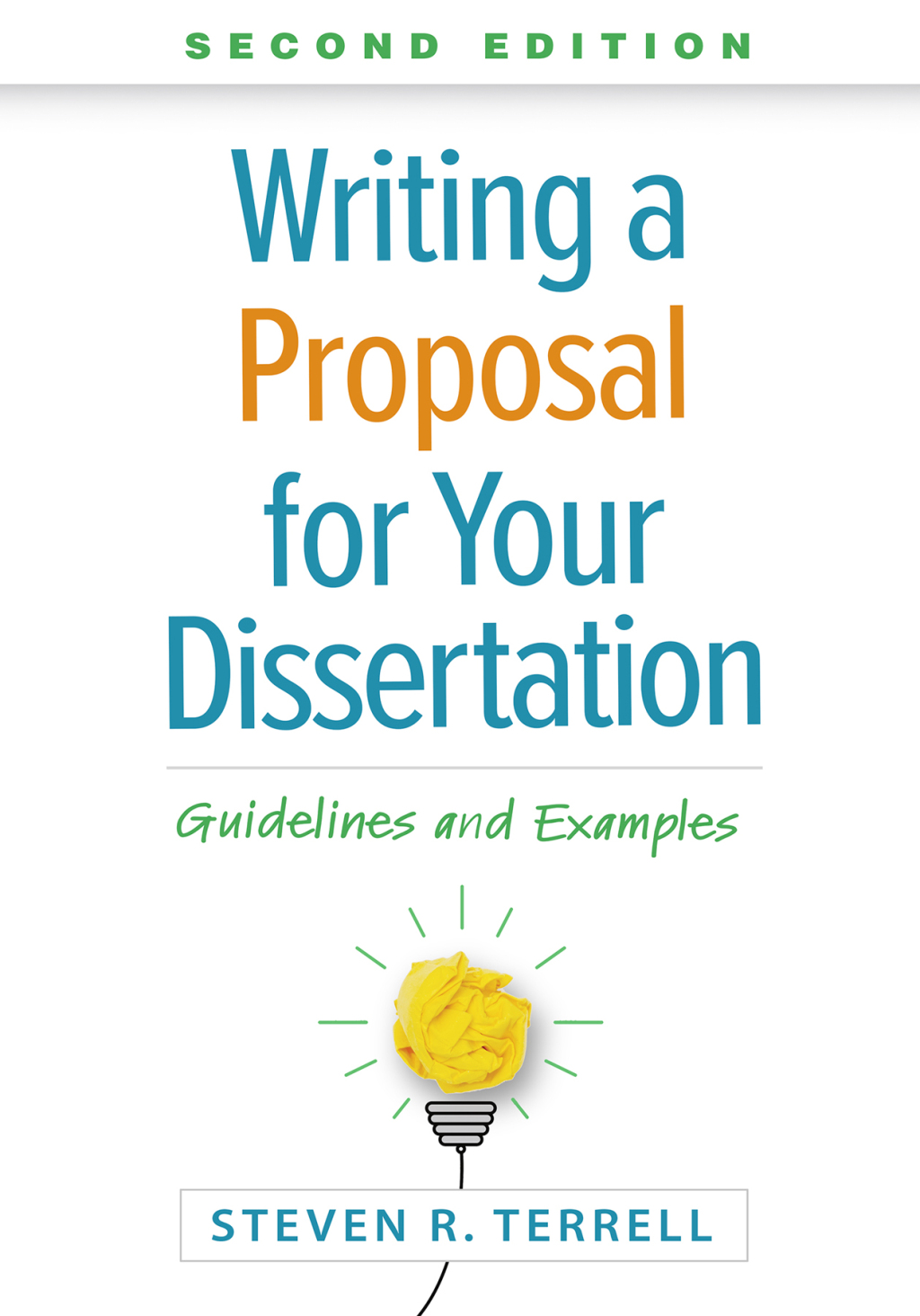 Writing a Proposal for Your Dissertation Guidelines and Examples 2nd Edition