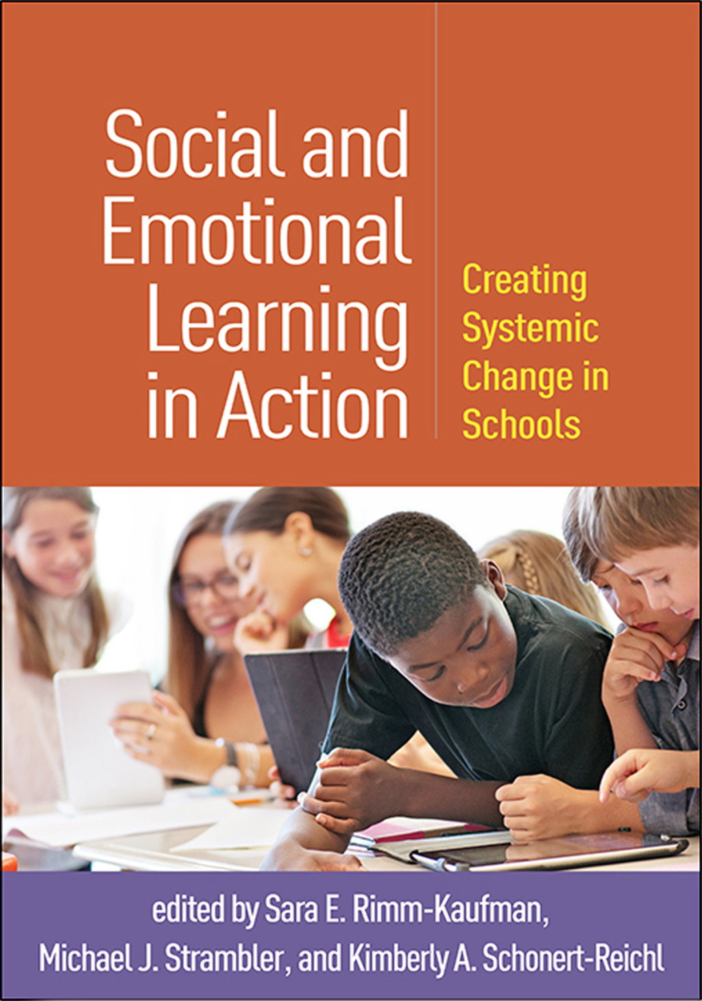 Social and Emotional Learning in Action Creating Systemic Change in Schools 