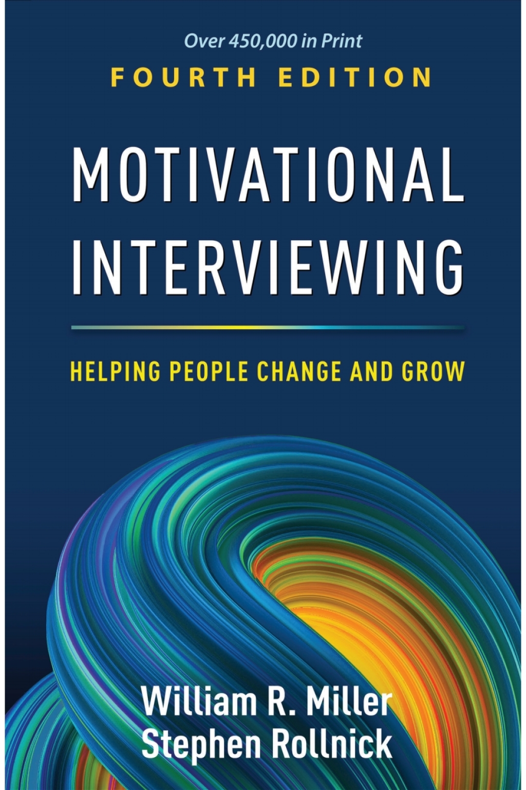 Motivational Interviewing Helping People Change and Grow 4th Edition