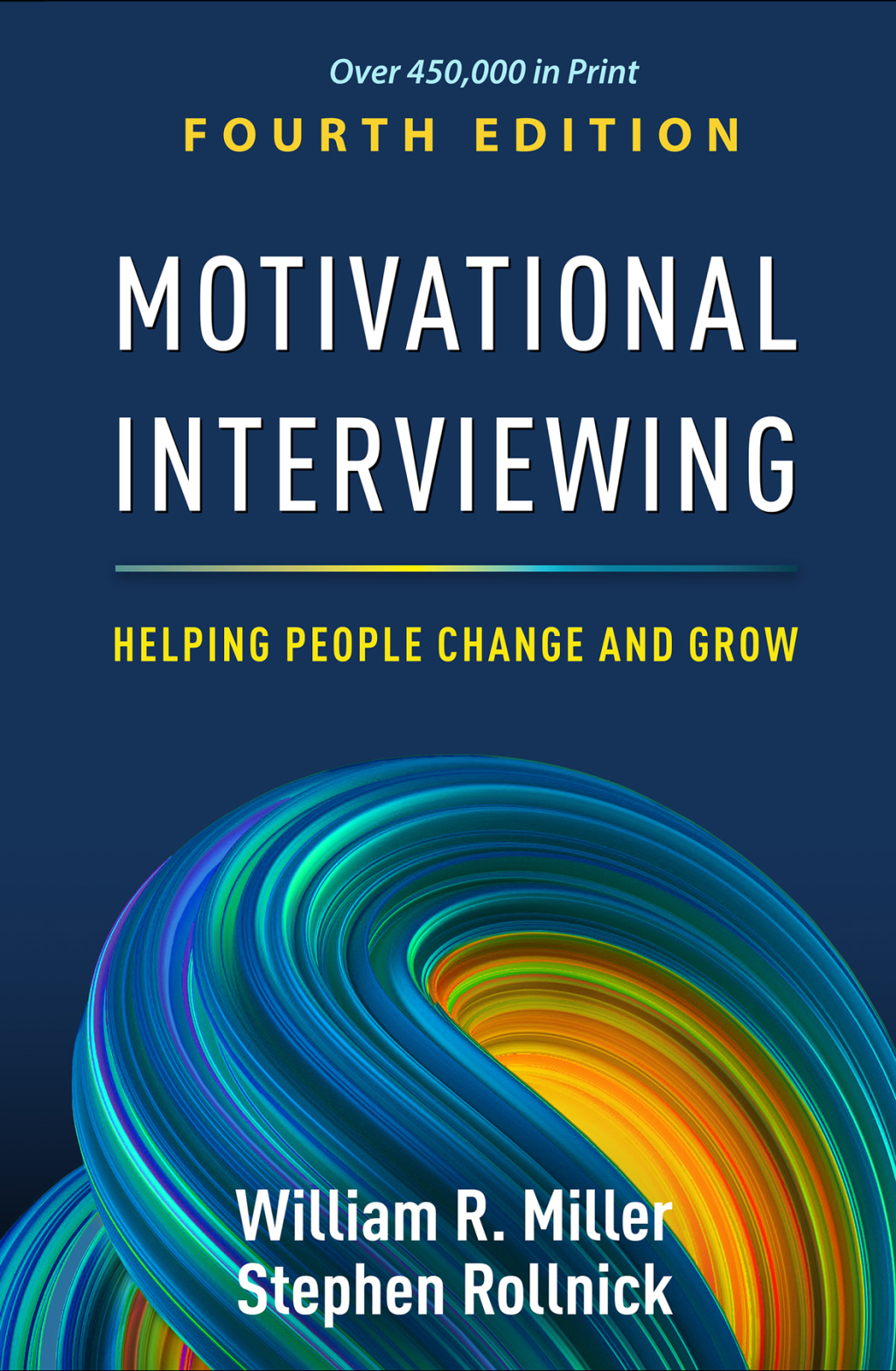 Motivational Interviewing Helping People Change and Grow 4th Edition