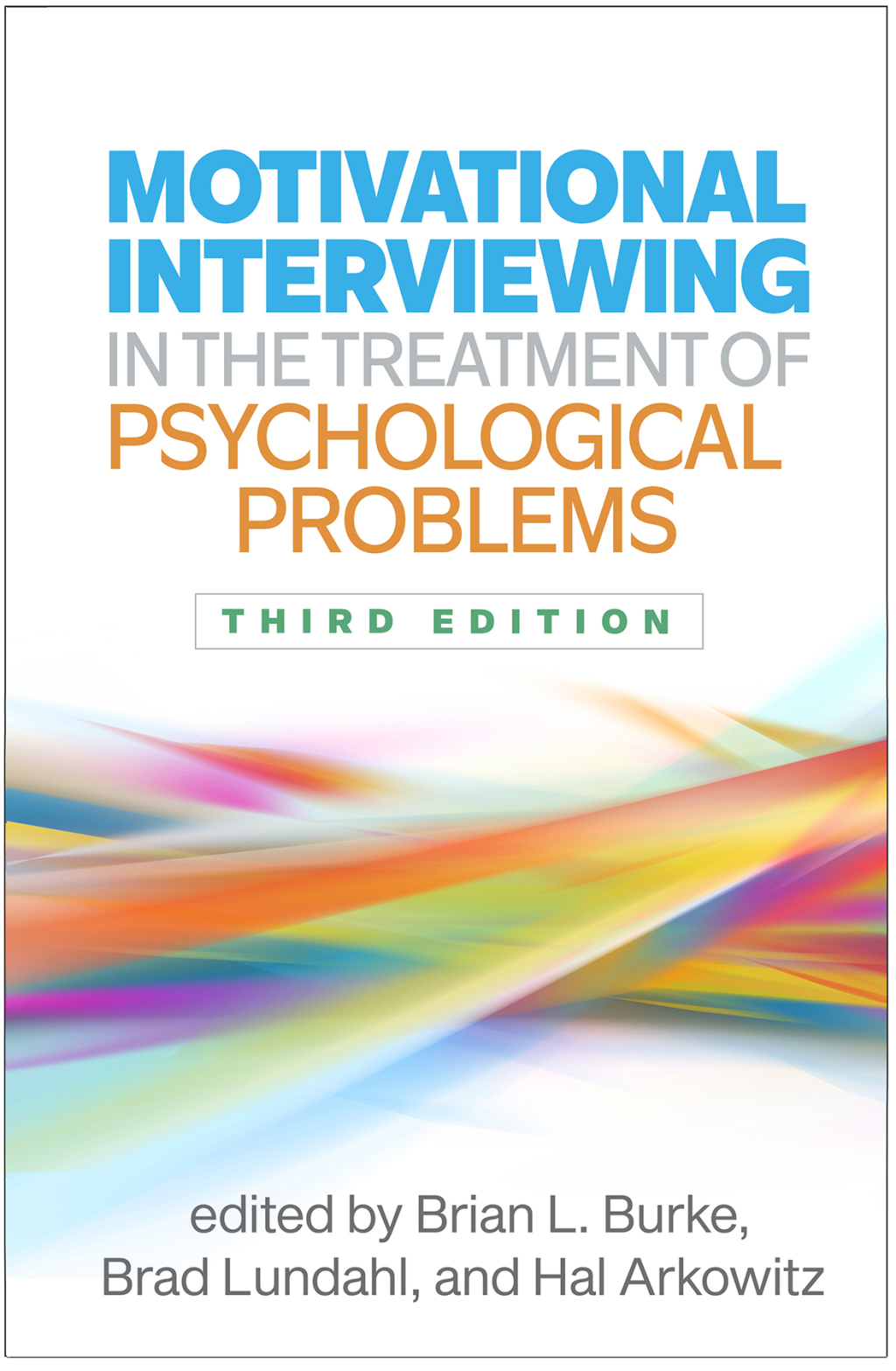 Motivational Interviewing in the Treatment of Psychological Problems 3rd Edition