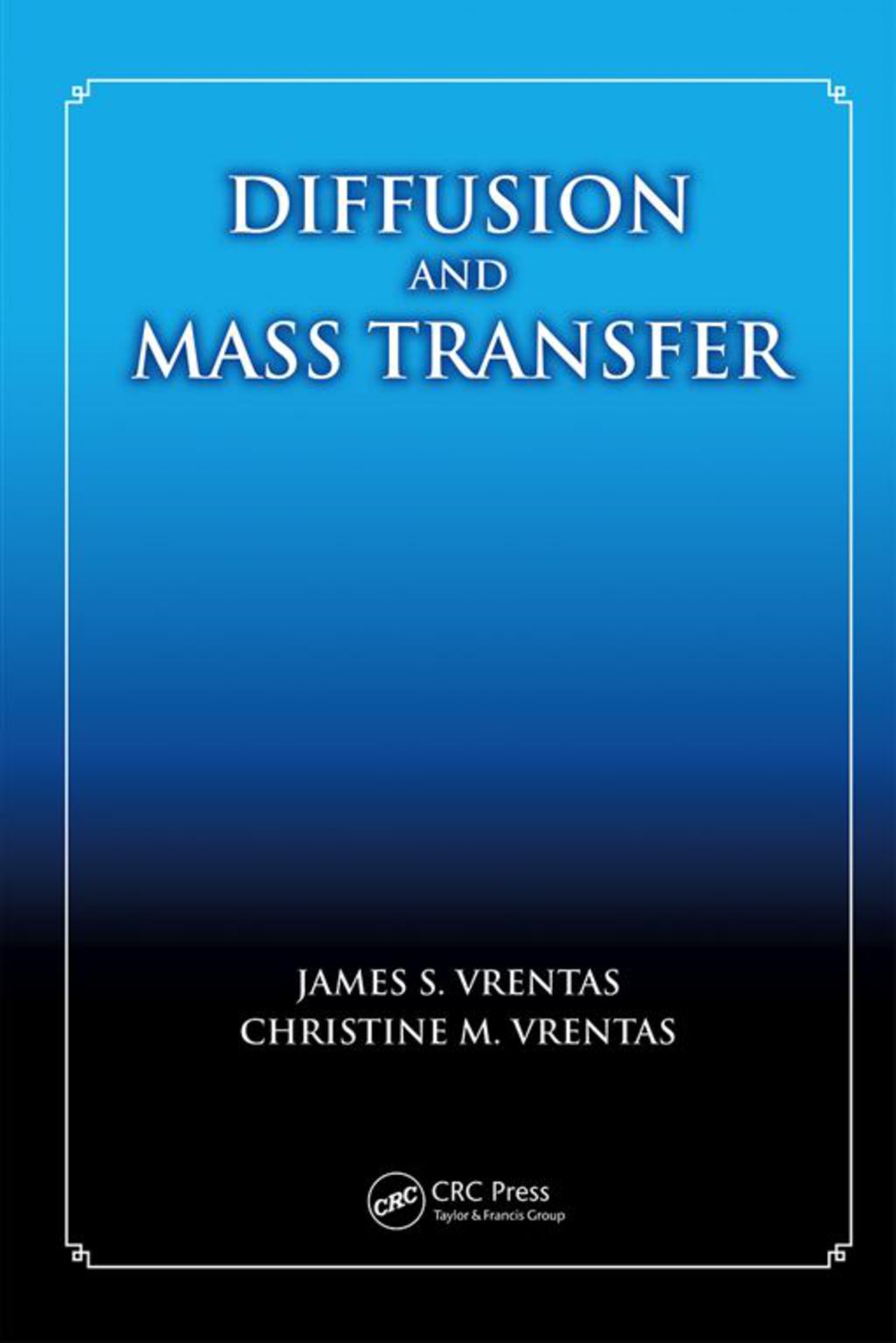 Diffusion and Mass Transfer 1st Edition