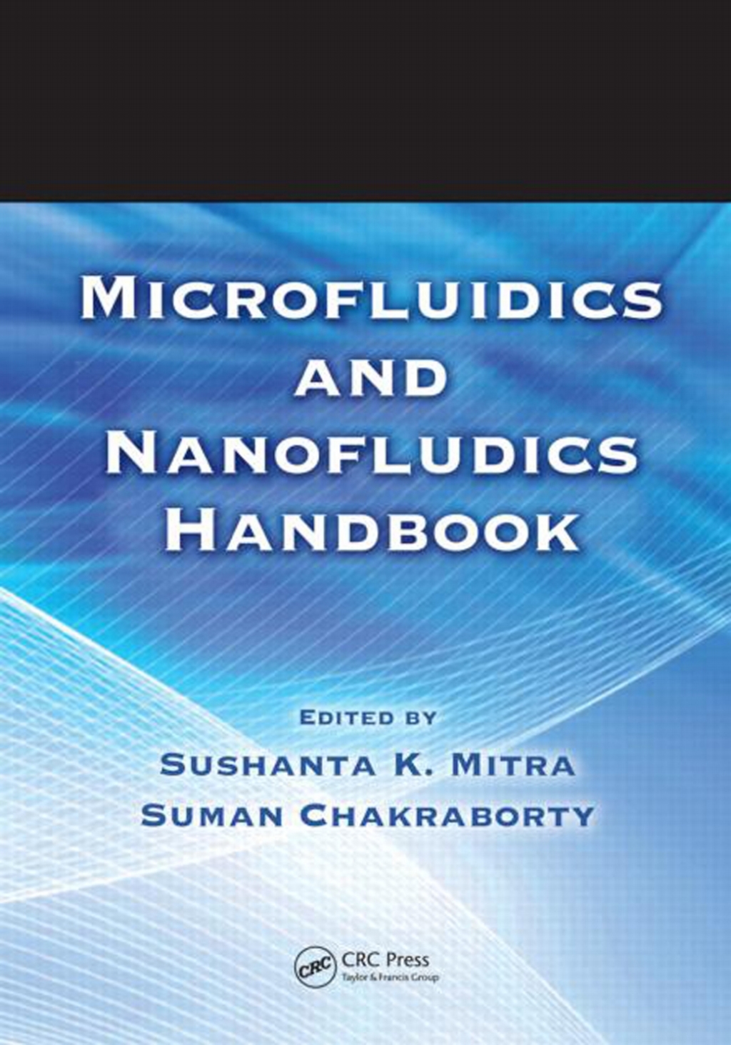 Microfluidics and Nanofluidics Handbook, 2 Volume Set 1st Edition