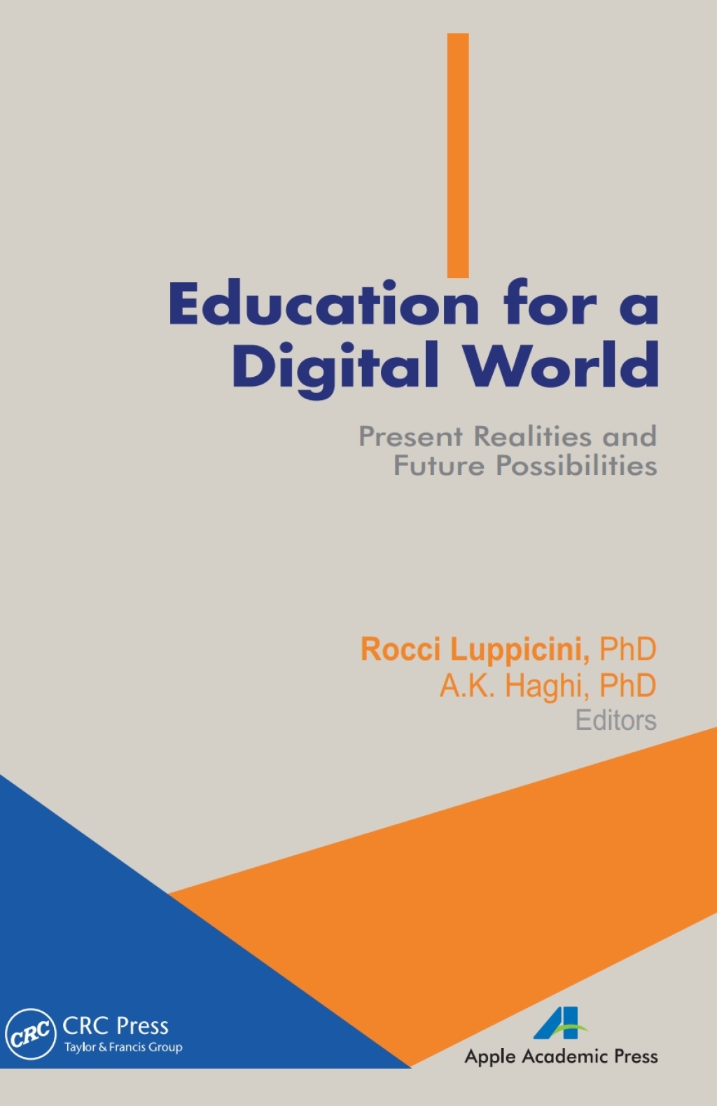 Education for a Digital World Present Realities and Future Possibilities 1st Edition