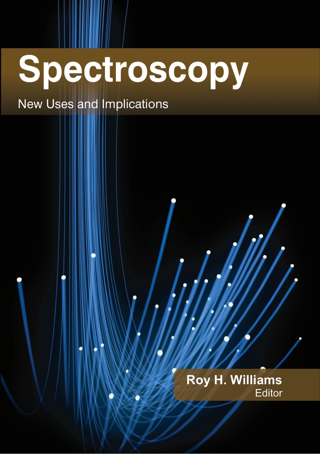Spectroscopy New Uses and Implications 1st Edition