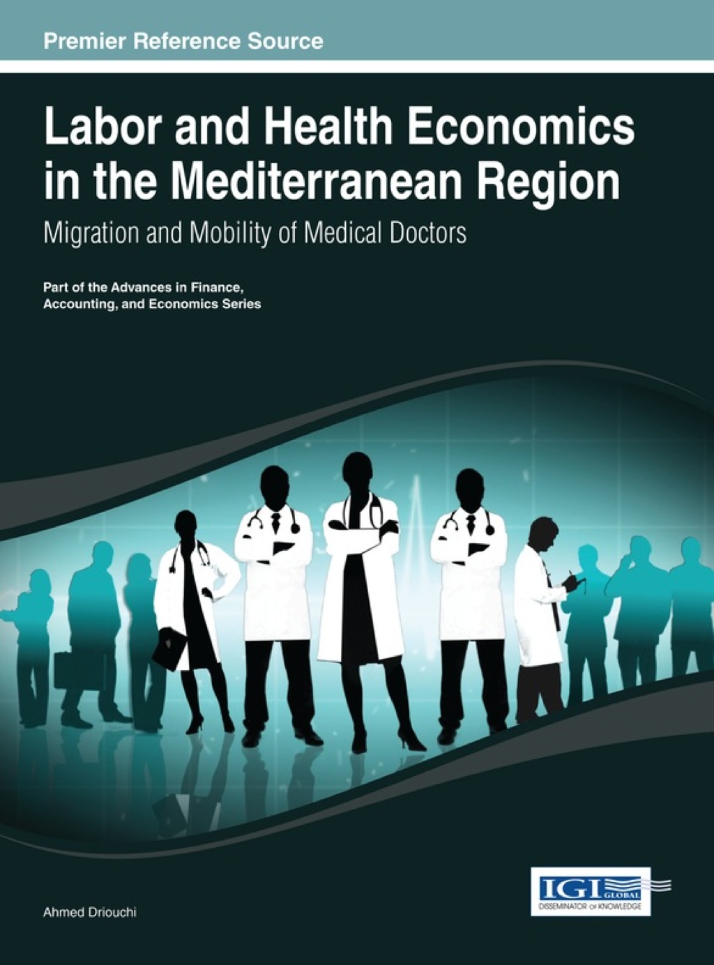 Labor and Health Economics in the Mediterranean Region: Migration and Mobility of Medical Doctors 1st Edition