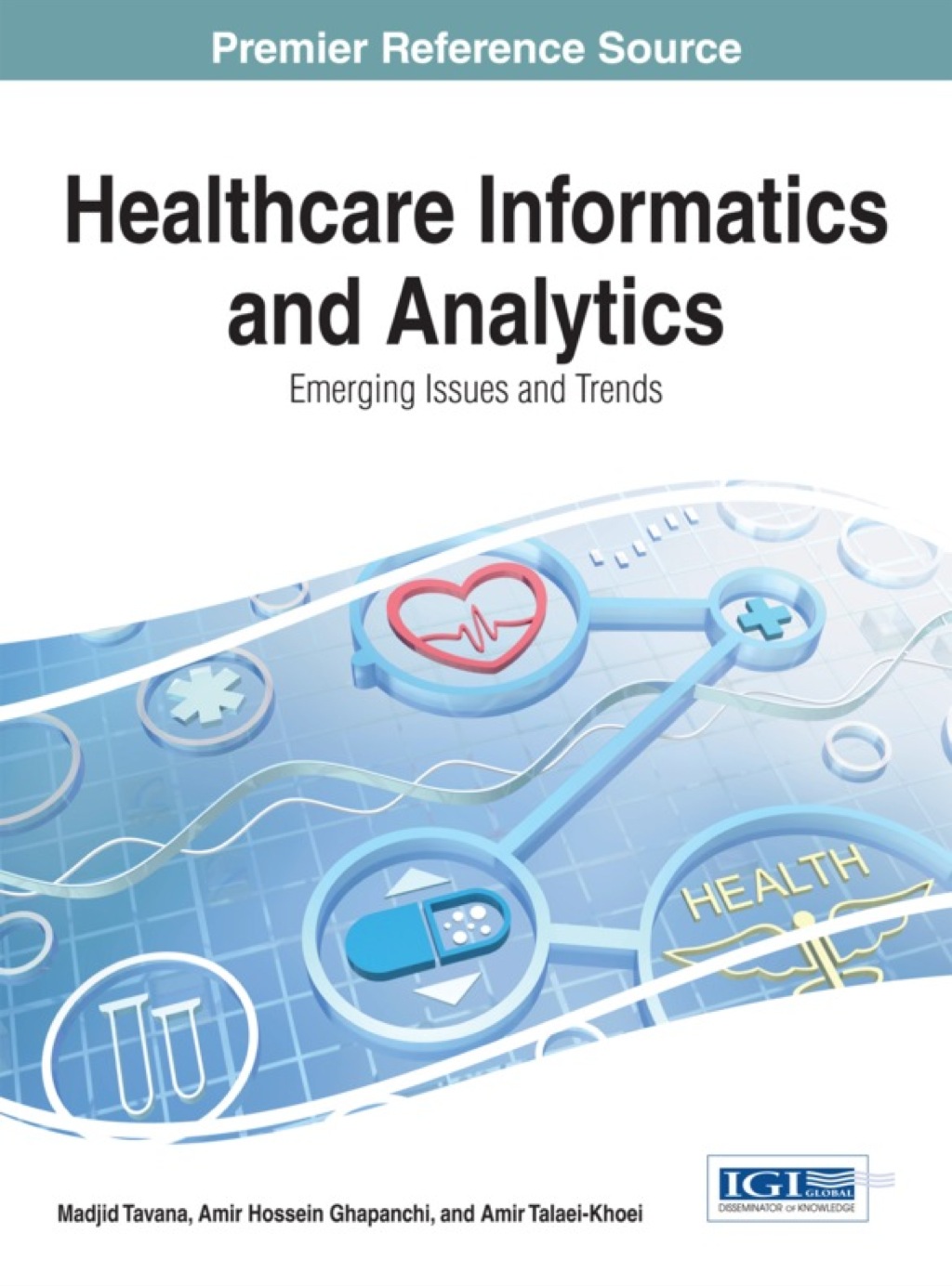 Healthcare Informatics and Analytics: Emerging Issues and Trends 1st Edition