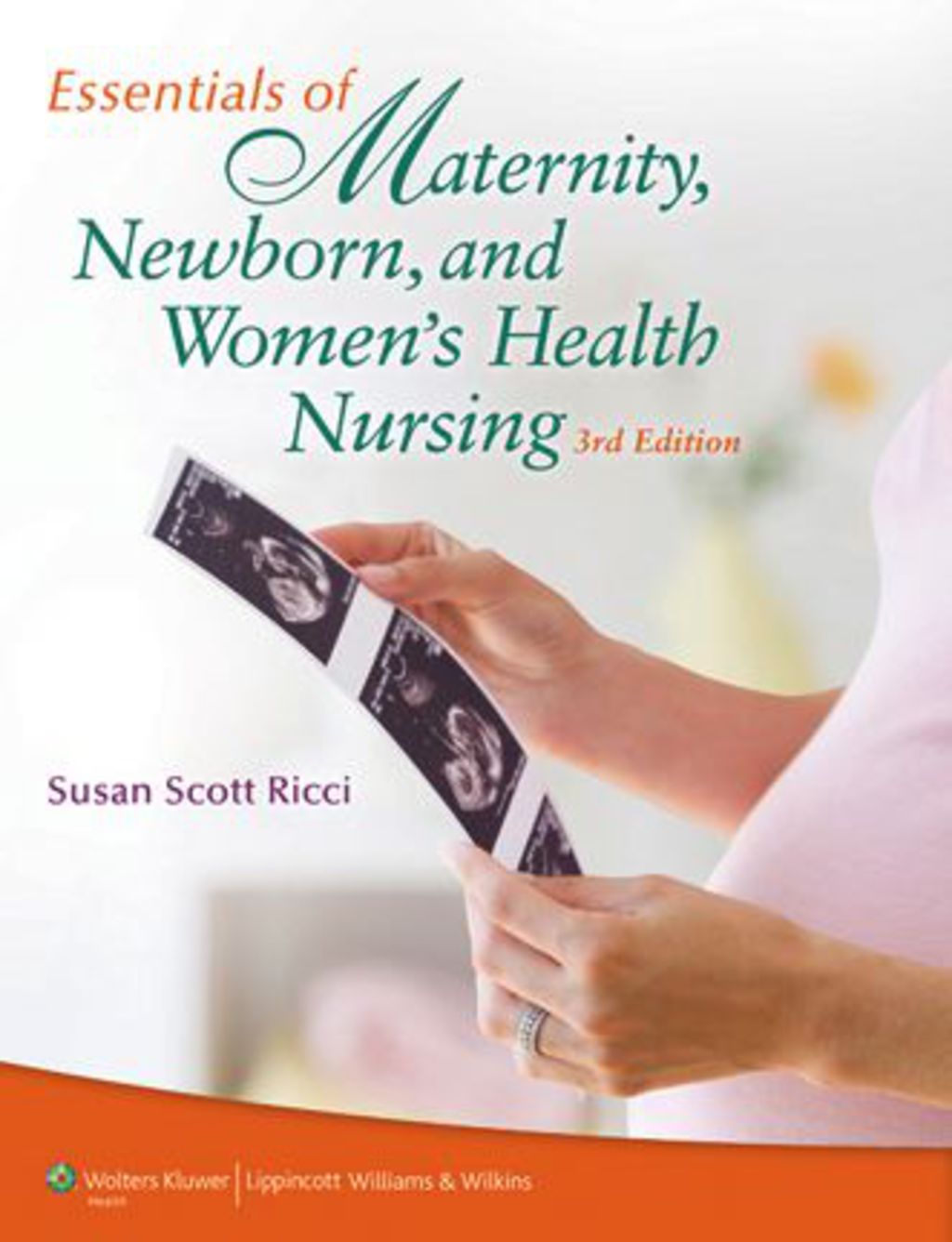 Essentials of Maternity, Newborn, and Women's Health Nursing 3rd Edition