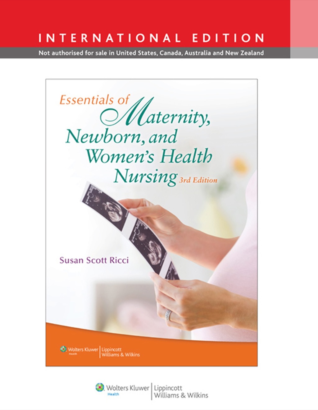 Essentials of Maternity, Newborn, and Women's Health Nursing 3rd Edition