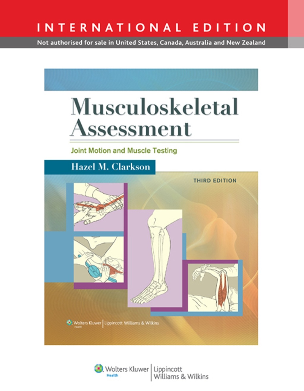 Musculoskeletal Assessment: Joint Motion and Muscle Testing 3rd Edition