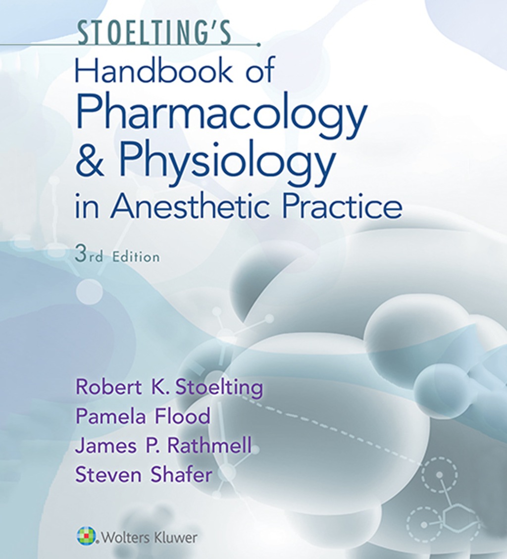Stoelting's Handbook of Pharmacology and Physiology in Anesthetic Practice 3rd Edition