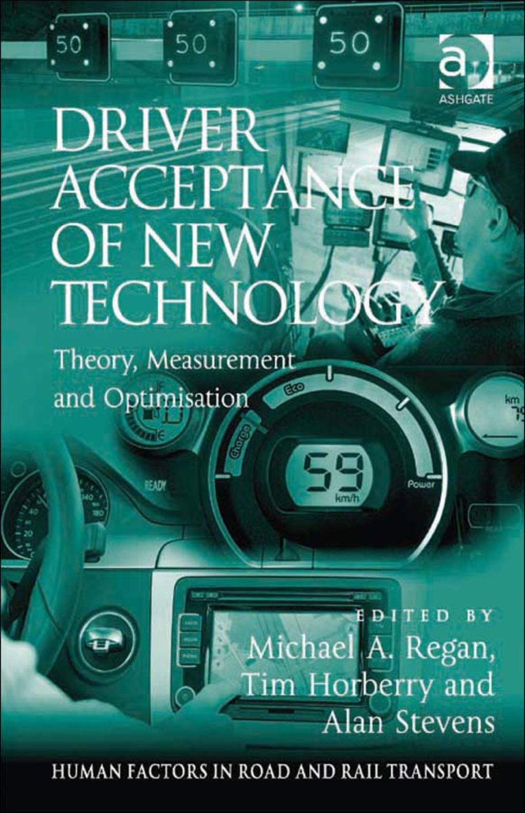 Driver Acceptance of New Technology: Theory, Measurement and Optimisation 