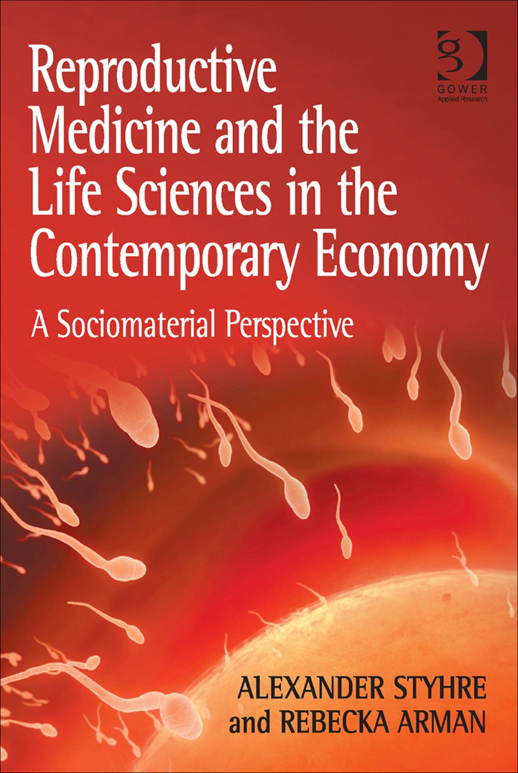 Reproductive Medicine and the Life Sciences in the Contemporary Economy: A Sociomaterial Perspective 