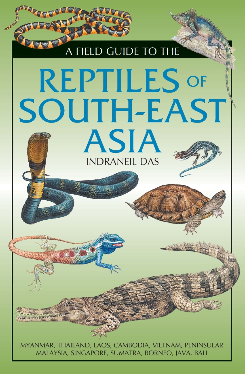 Field Guide to the Reptiles of South-East Asia 1st Edition