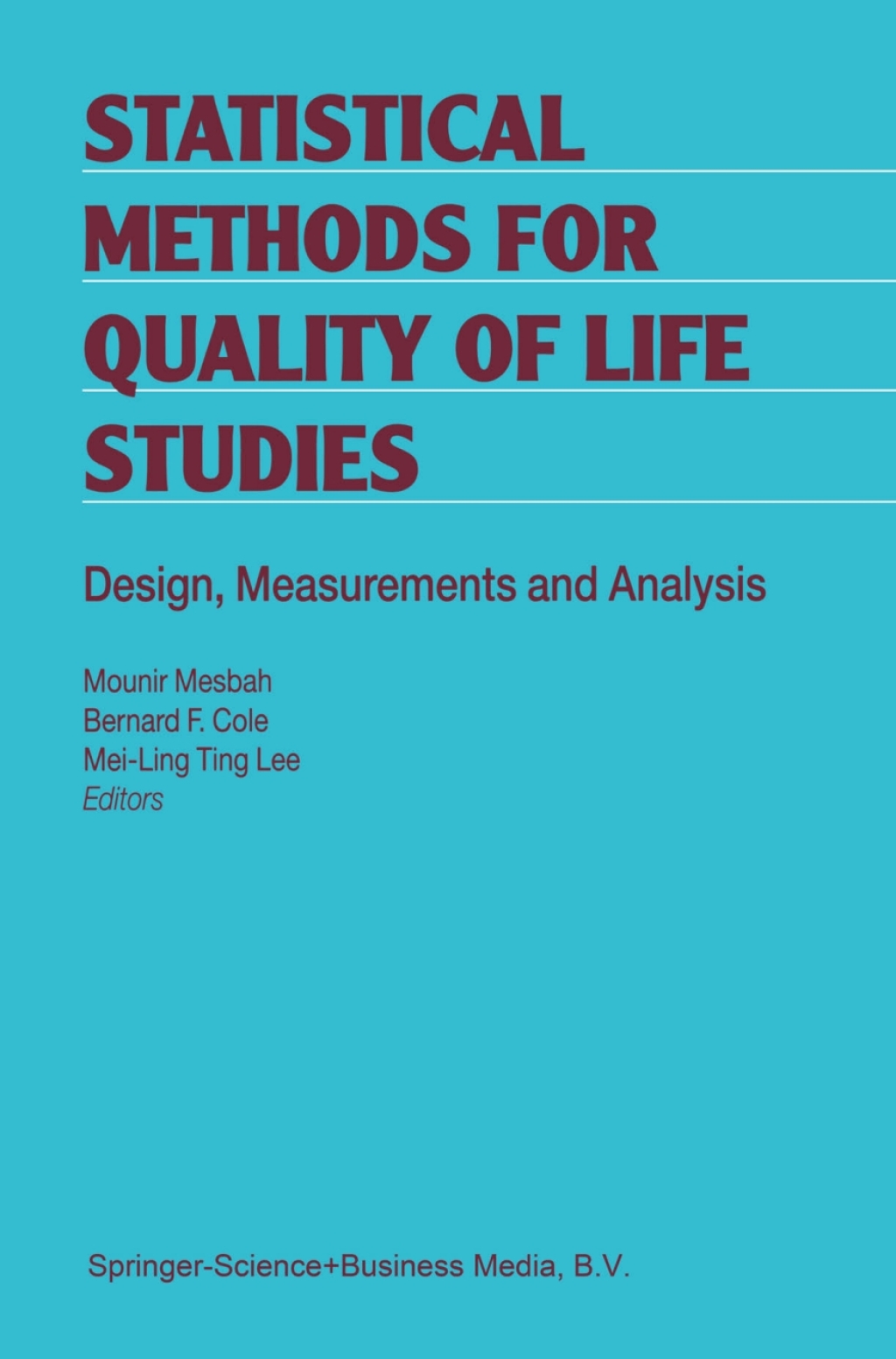 Statistical Methods for Quality of Life Studies Design, Measurements and Analysis 1st Edition