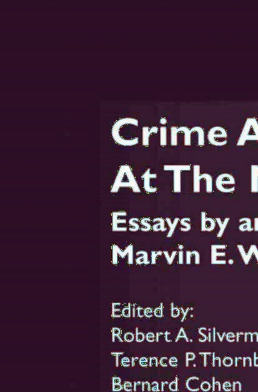 Crime and Justice at the Millennium Essays by and in Honor of Marvin E. Wolfgang 1st Edition
