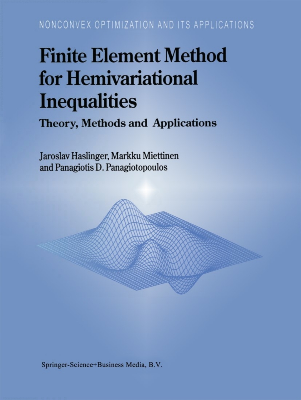 Finite Element Method for Hemivariational Inequalities Theory, Methods and Applications 