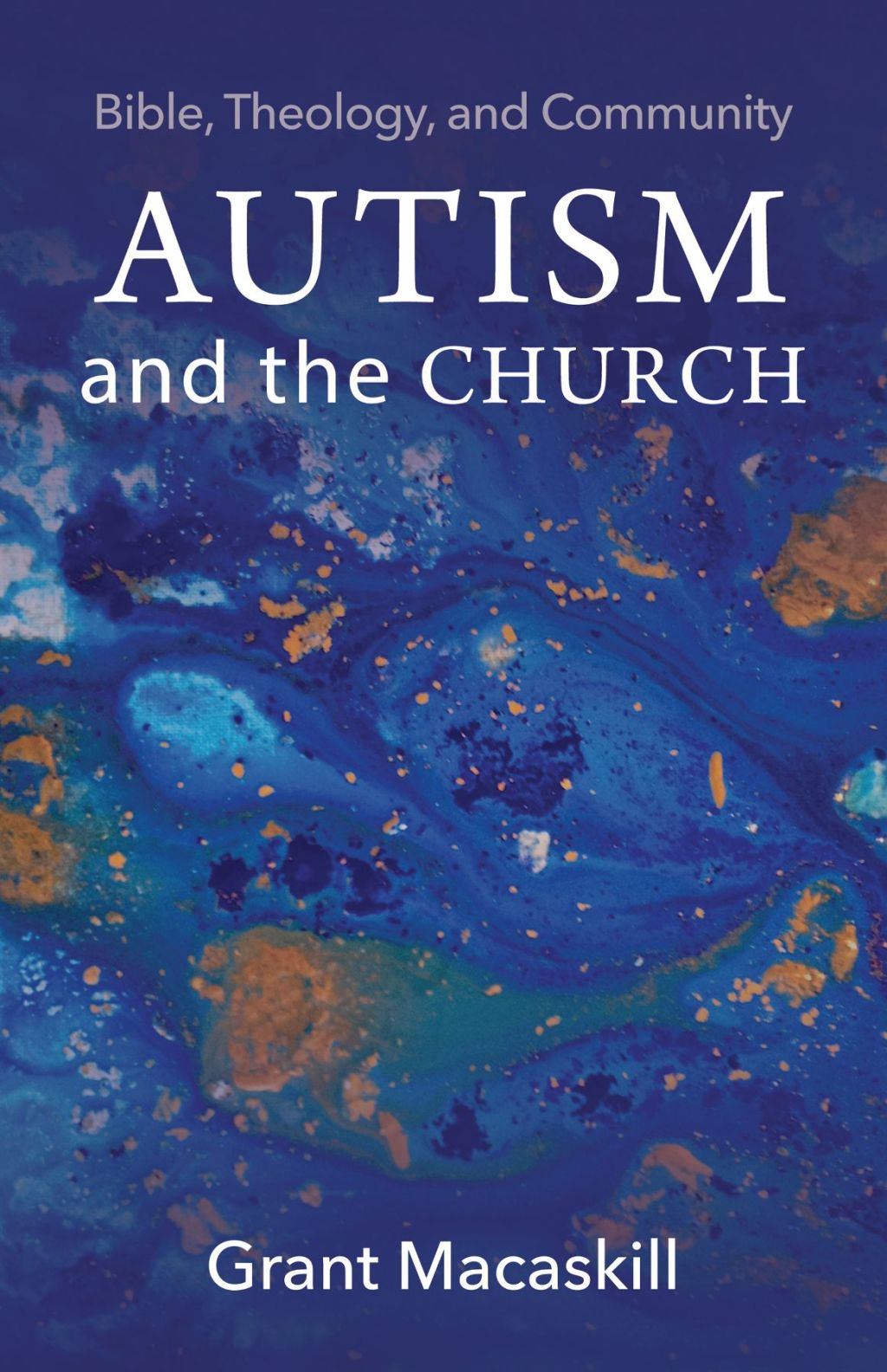 Autism and the Church Bible, Theology, and Community 
