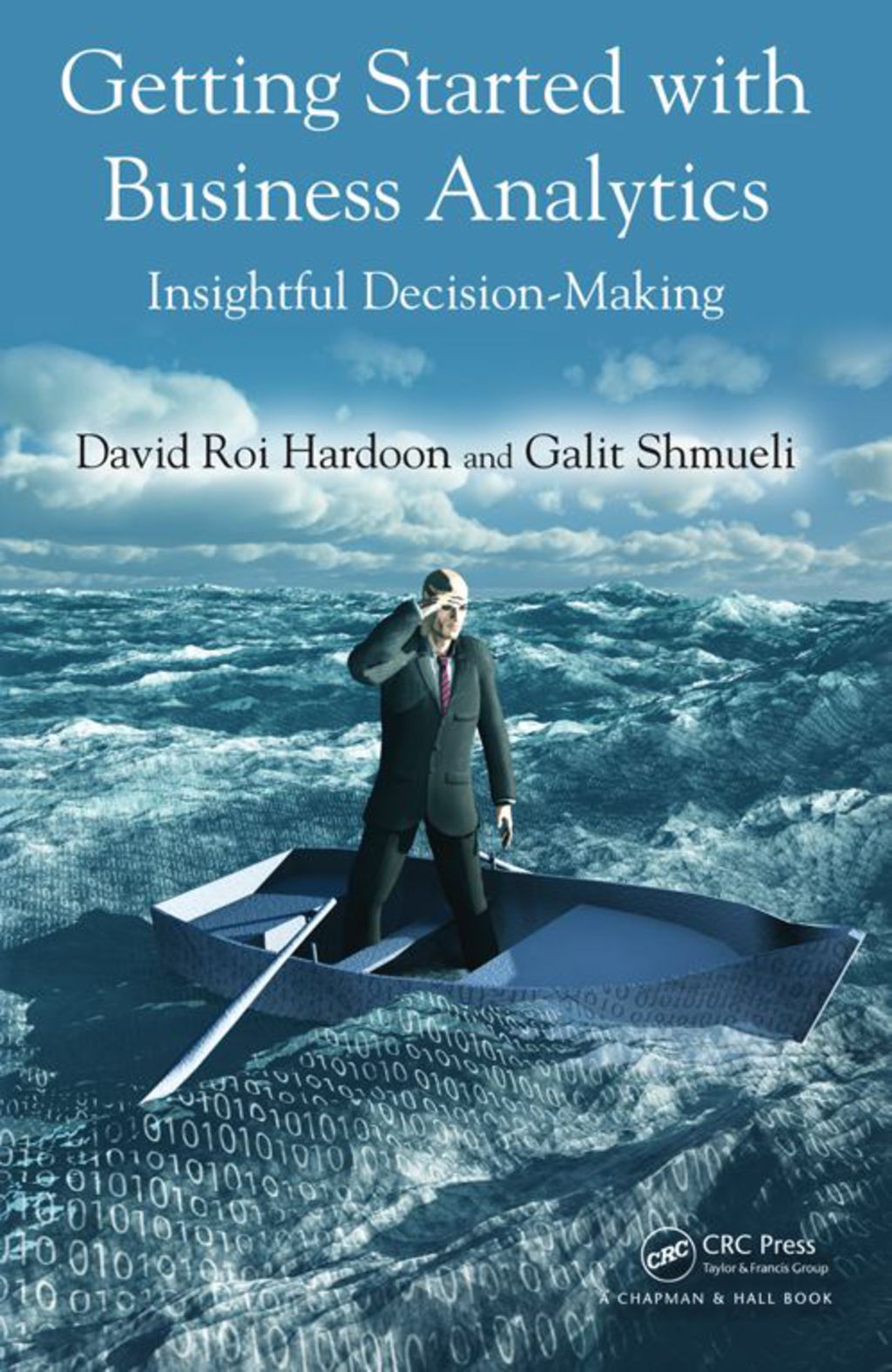 Getting Started with Business Analytics Insightful Decision-Making 1st Edition