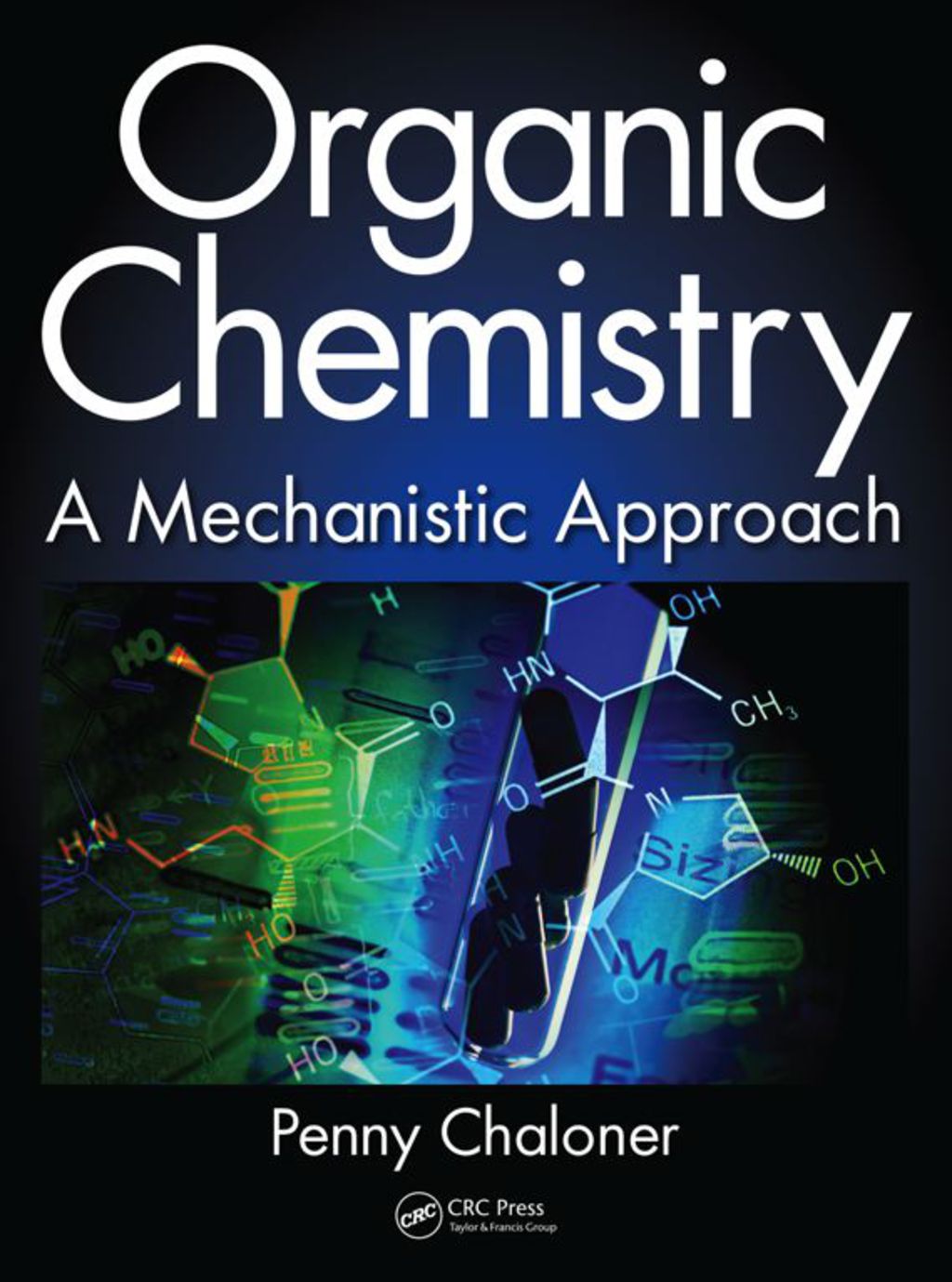 Organic Chemistry A Mechanistic Approach 1st Edition