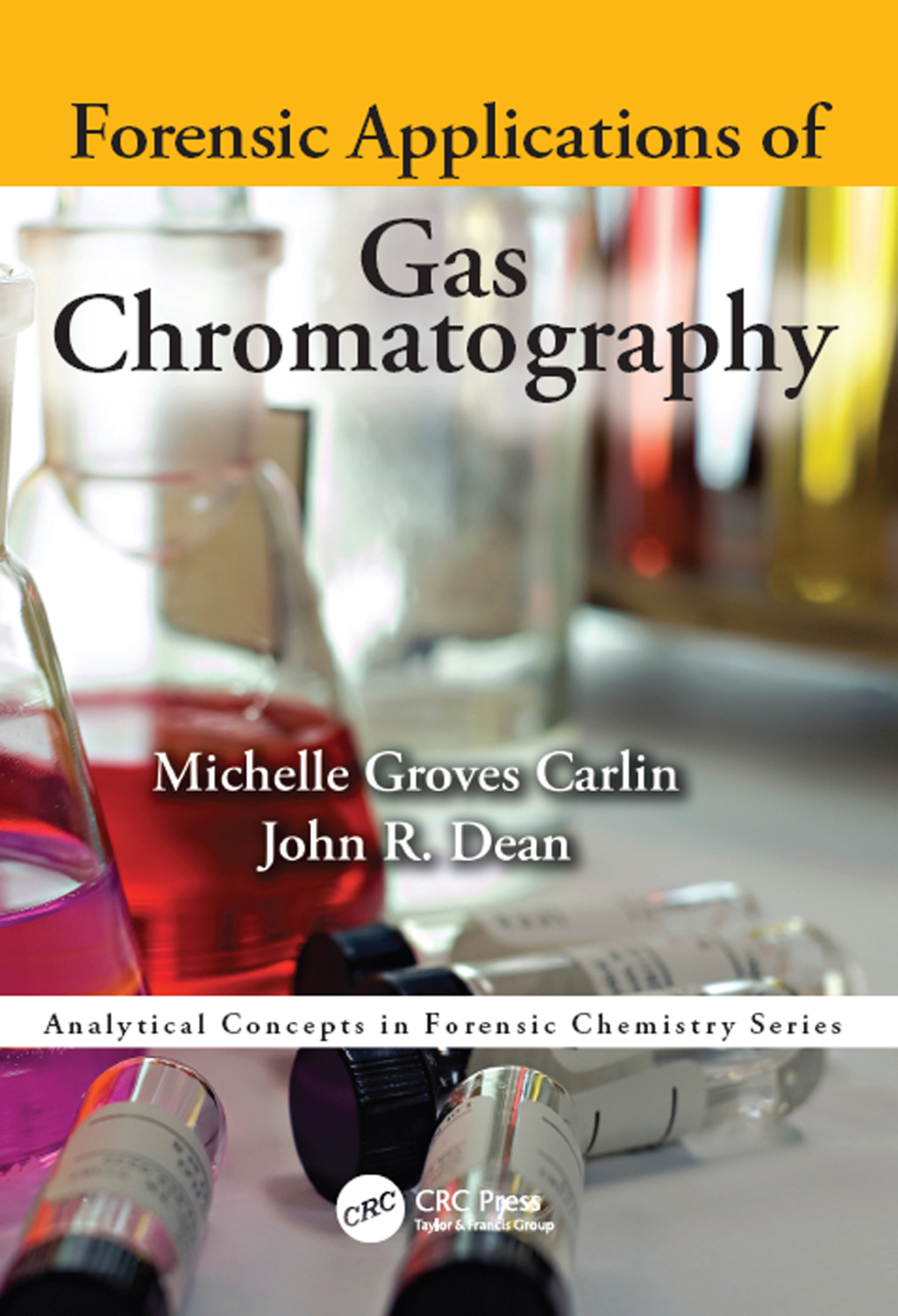 Forensic Applications of Gas Chromatography 1st Edition