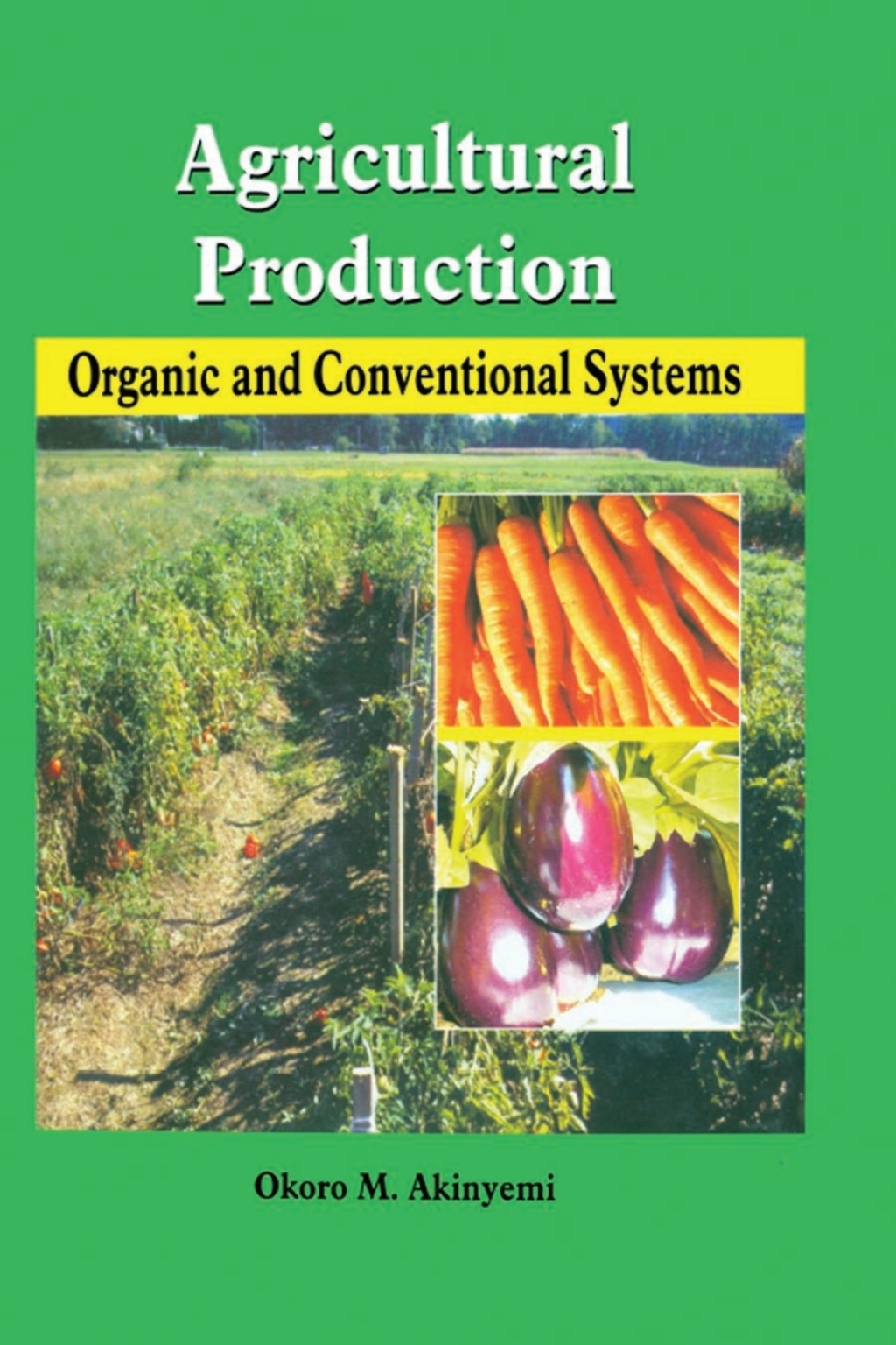 Agricultural Production Organic & Conventional Systems 1st Edition