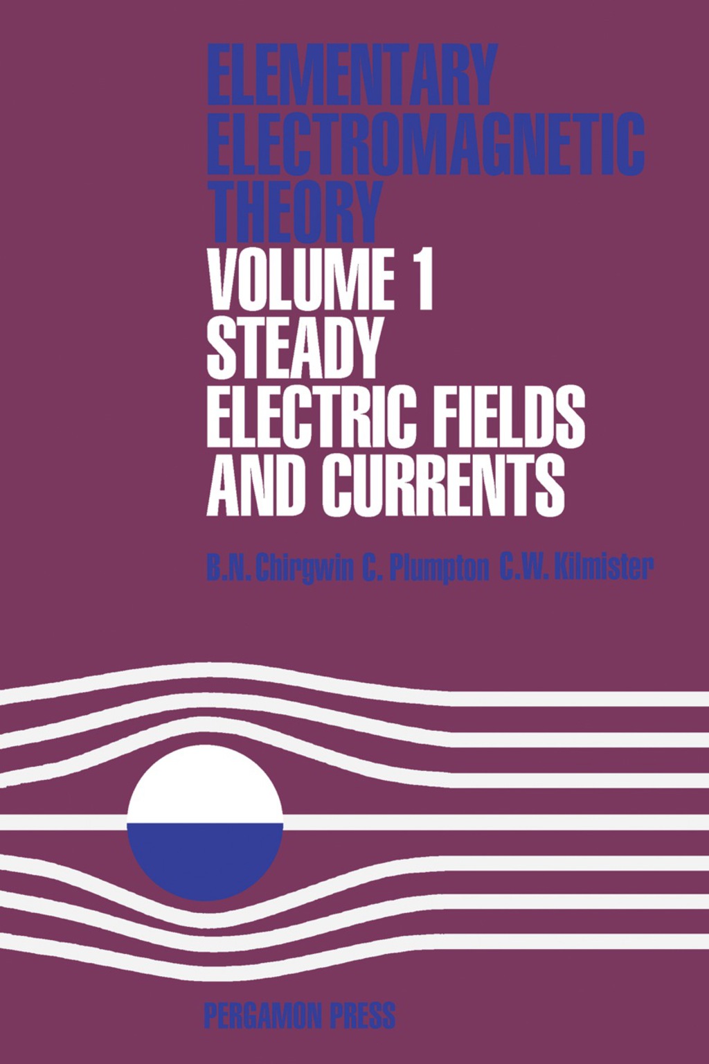 Steady Electric Fields and Currents Elementary Electromagnetic Theory 