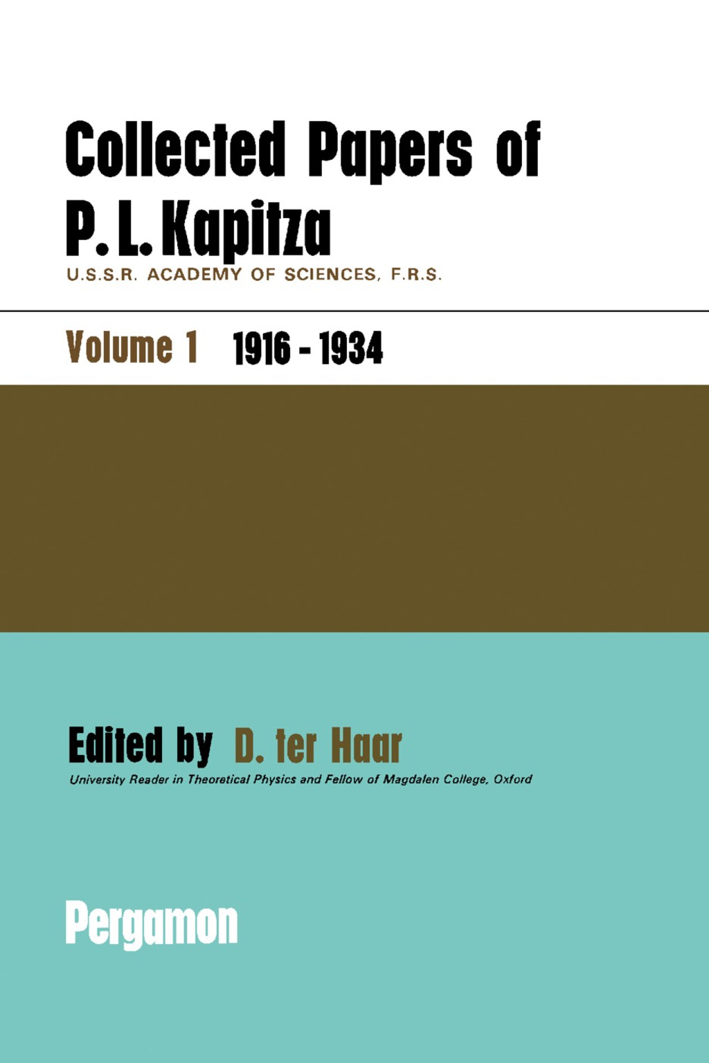 Collected Papers of P.L. Kapitza U.S.S.R. Academy of Sciences, F.R.S., Volume 1 