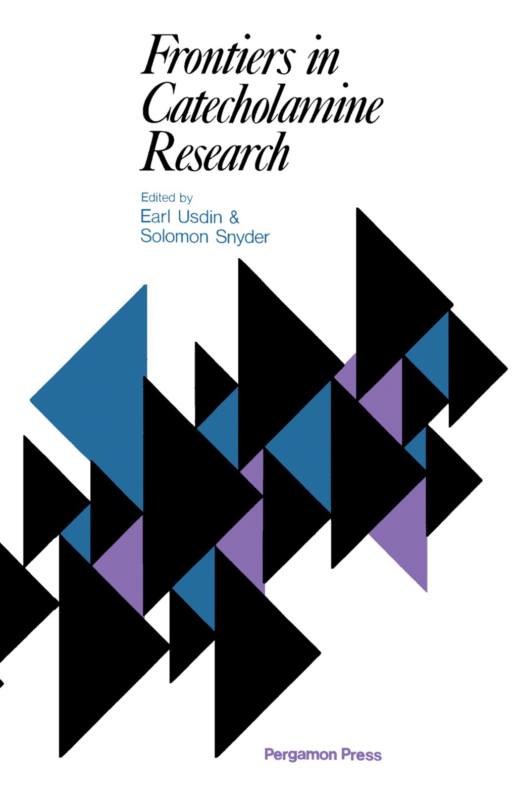 Frontiers in Catecholamine Research Proceedings of the Third International Catecholamine Symposium Held at the University of Strasbourg, Strasbourg, France May 20–25, 1973 