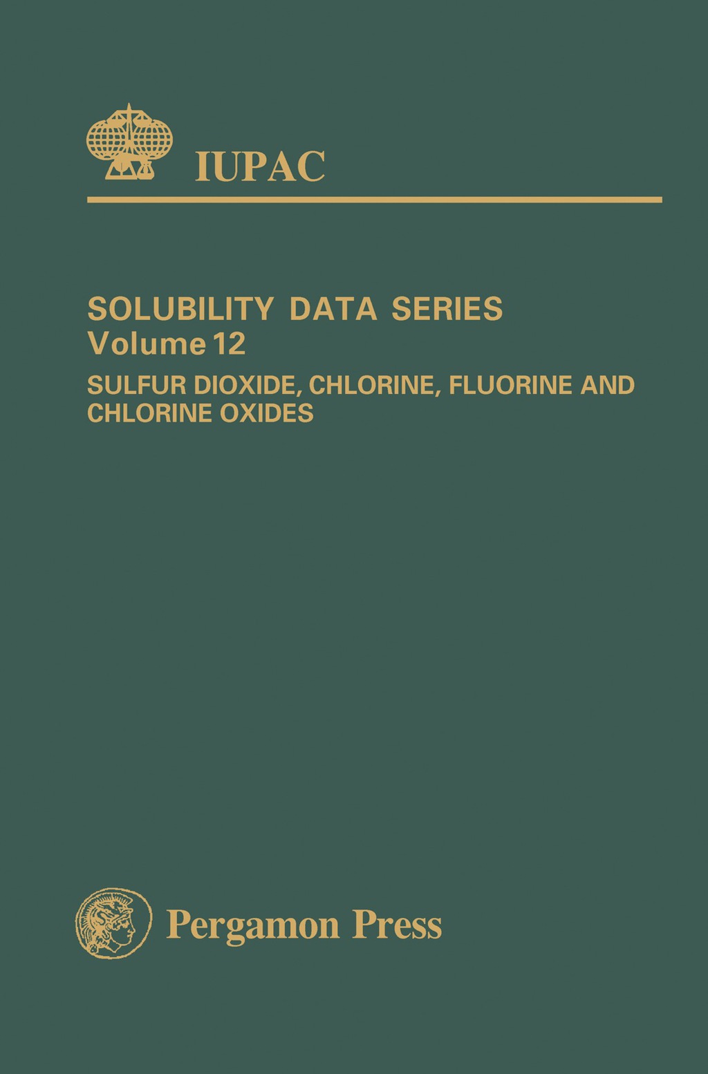 Sulfur Dioxide, Chlorine, Fluorine and Chlorine Oxides Solubility Data Series 