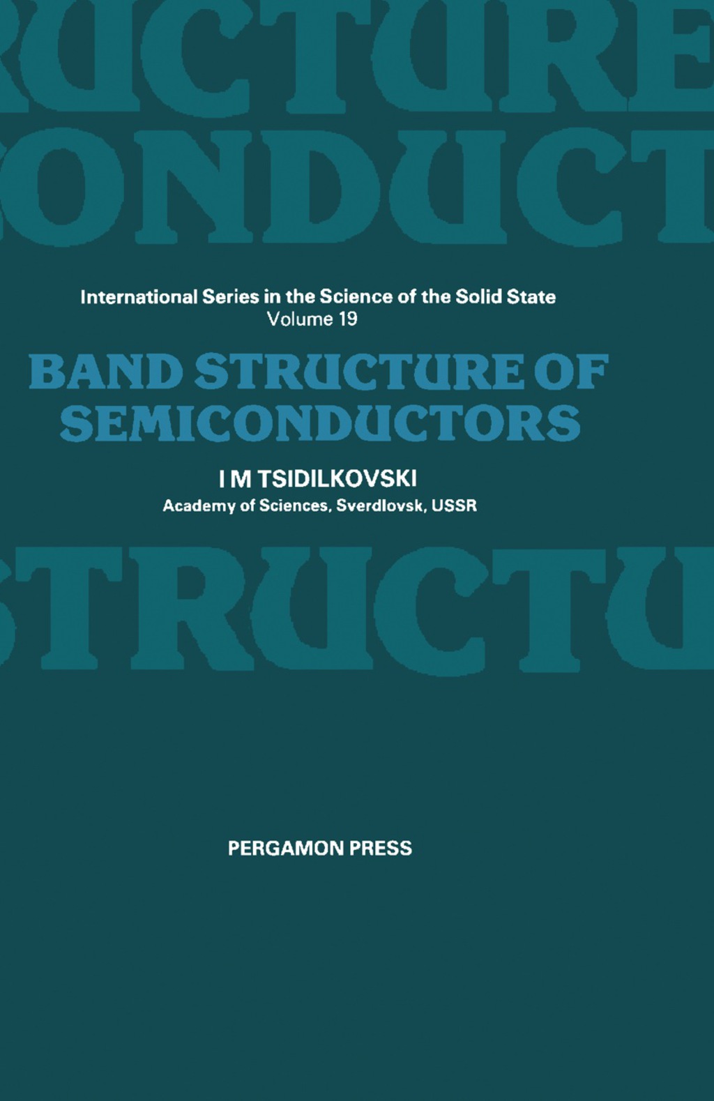 Band Structure of Semiconductors International Series on the Science of the Solid State 