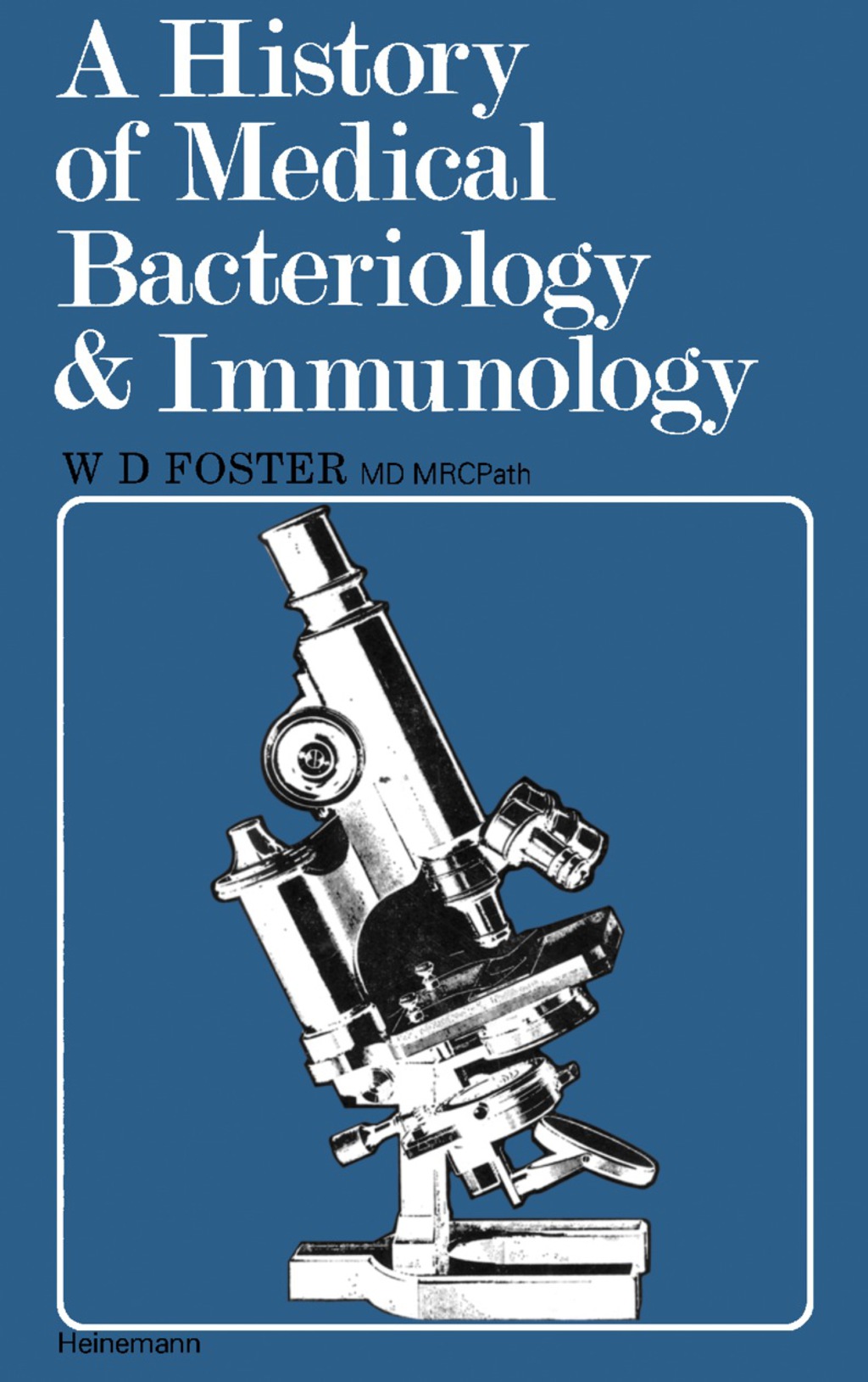 A History of Medical Bacteriology and Immunology 