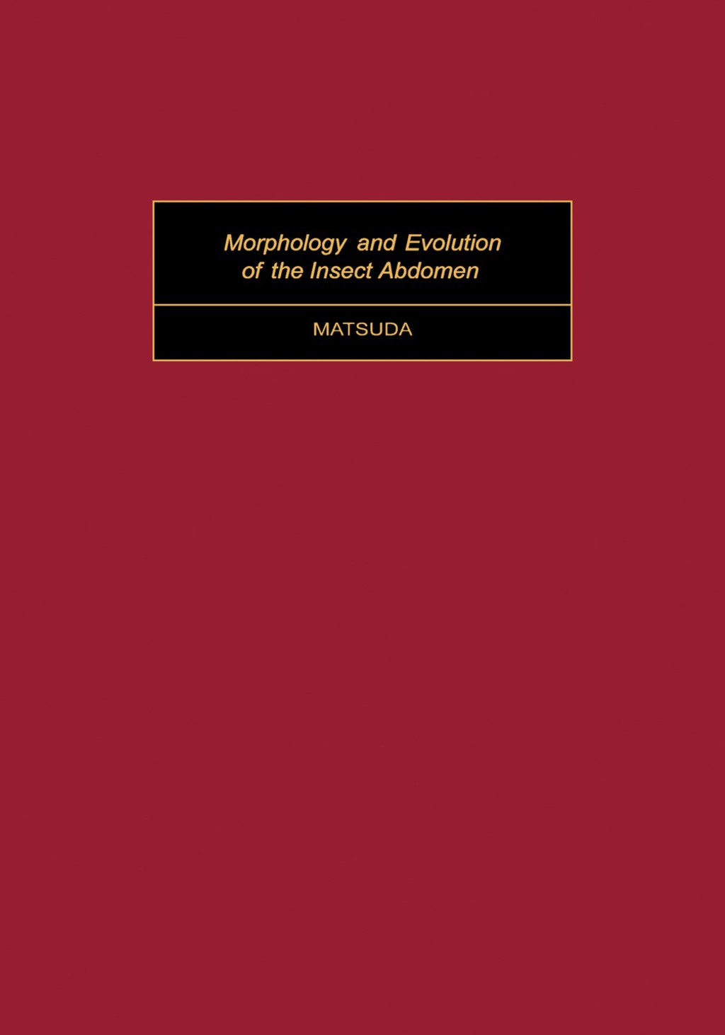 Morphology and Evolution of the Insect Abdomen With Special Reference to Developmental Patterns and Their Bearings upon Systematics 